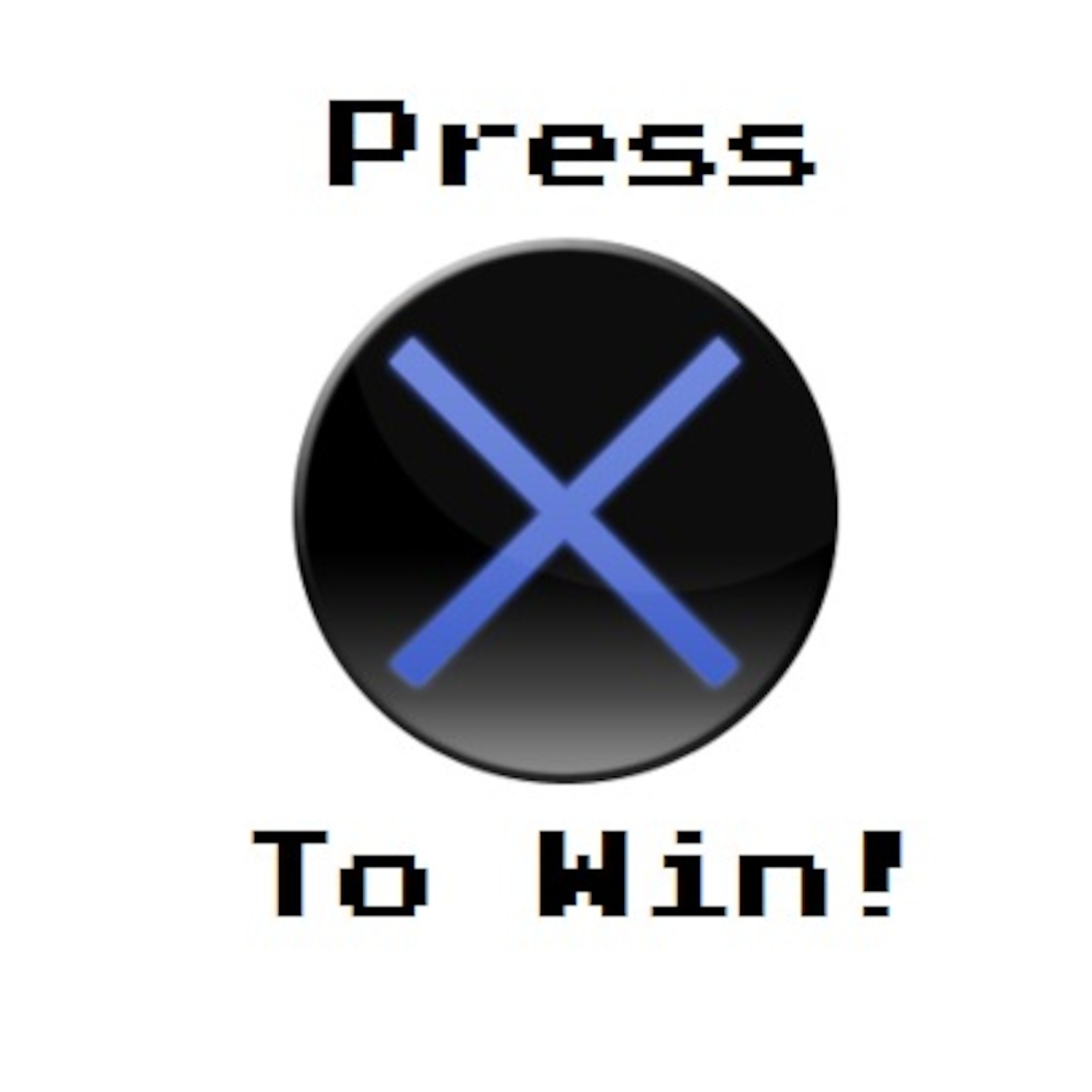 Press X to Win Episode 2: Sorry for the wait episode artwork