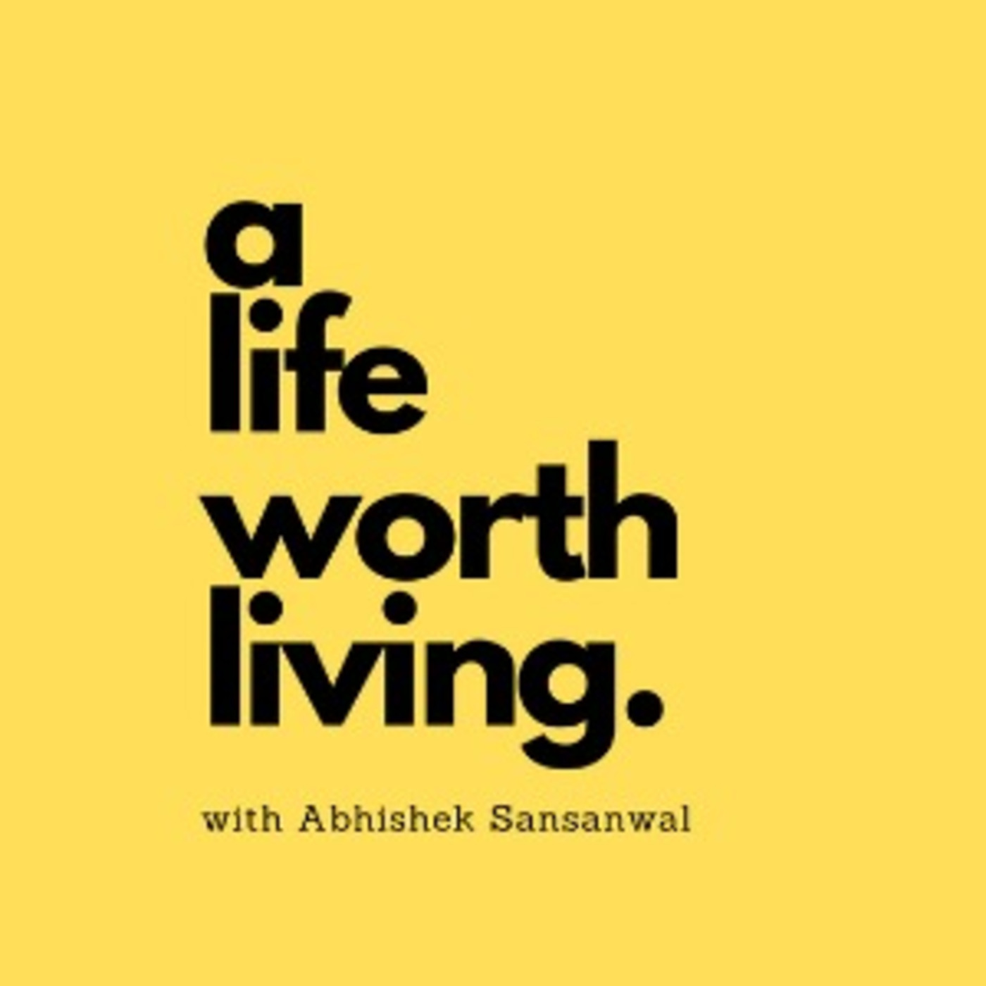 A Life Worth Living