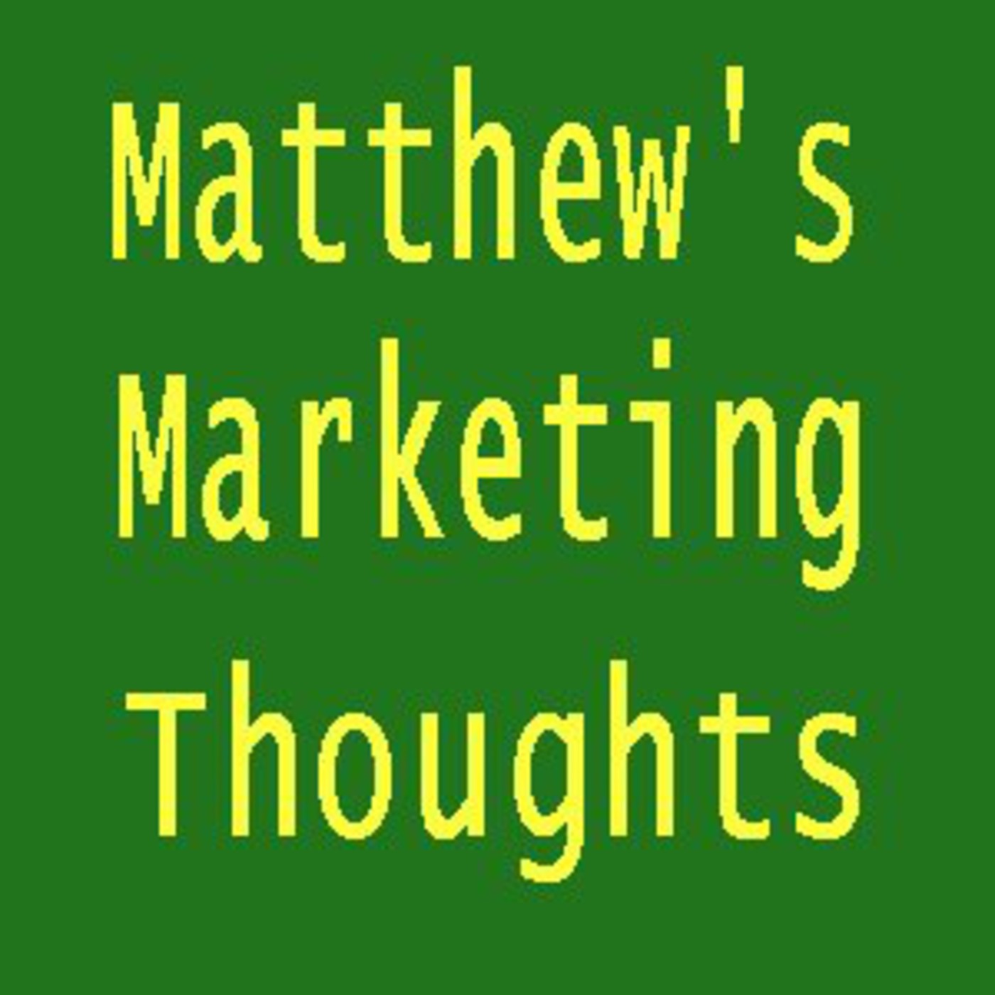 Matt\'s Marketing Thoughts