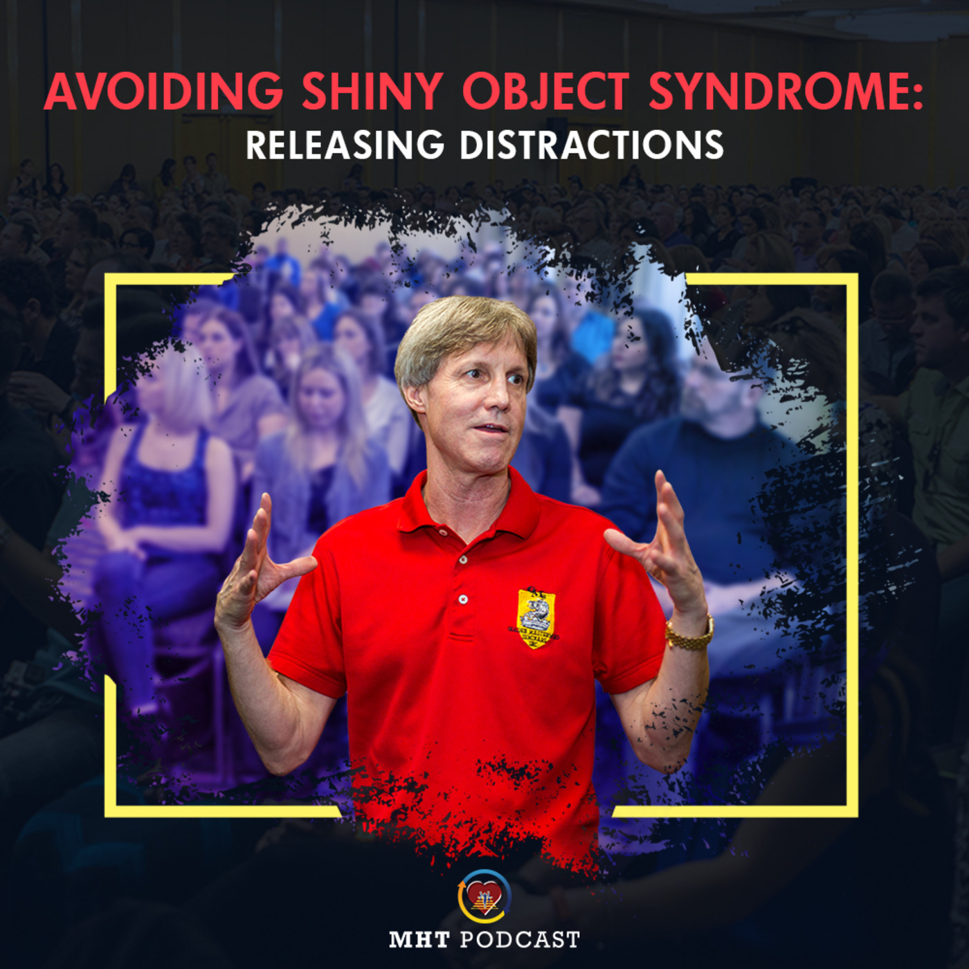 Avoiding Shiny Object Syndrome: Releasing Distractions episode artwork