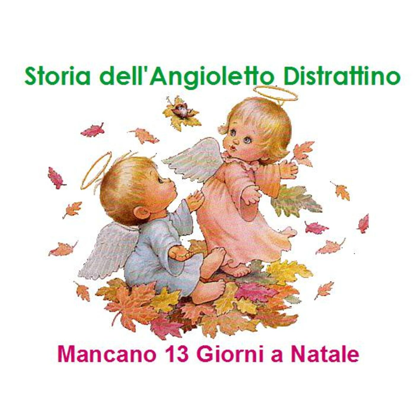 Episode 214: Storia dell'angioletto Distrattino - Mancano 13 Giorni a Natale