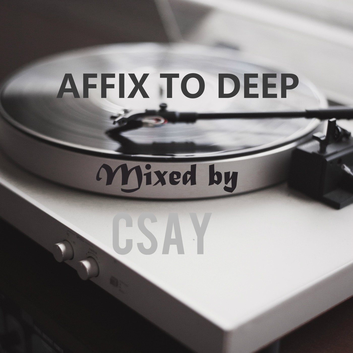 Affix To Deep - Mixed by CSAY
