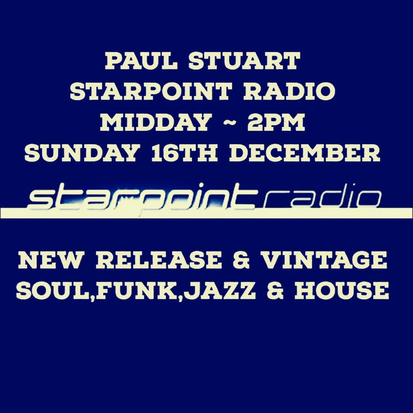 Paul Stuart Starpoint Radio - Sunday 16th December 2018