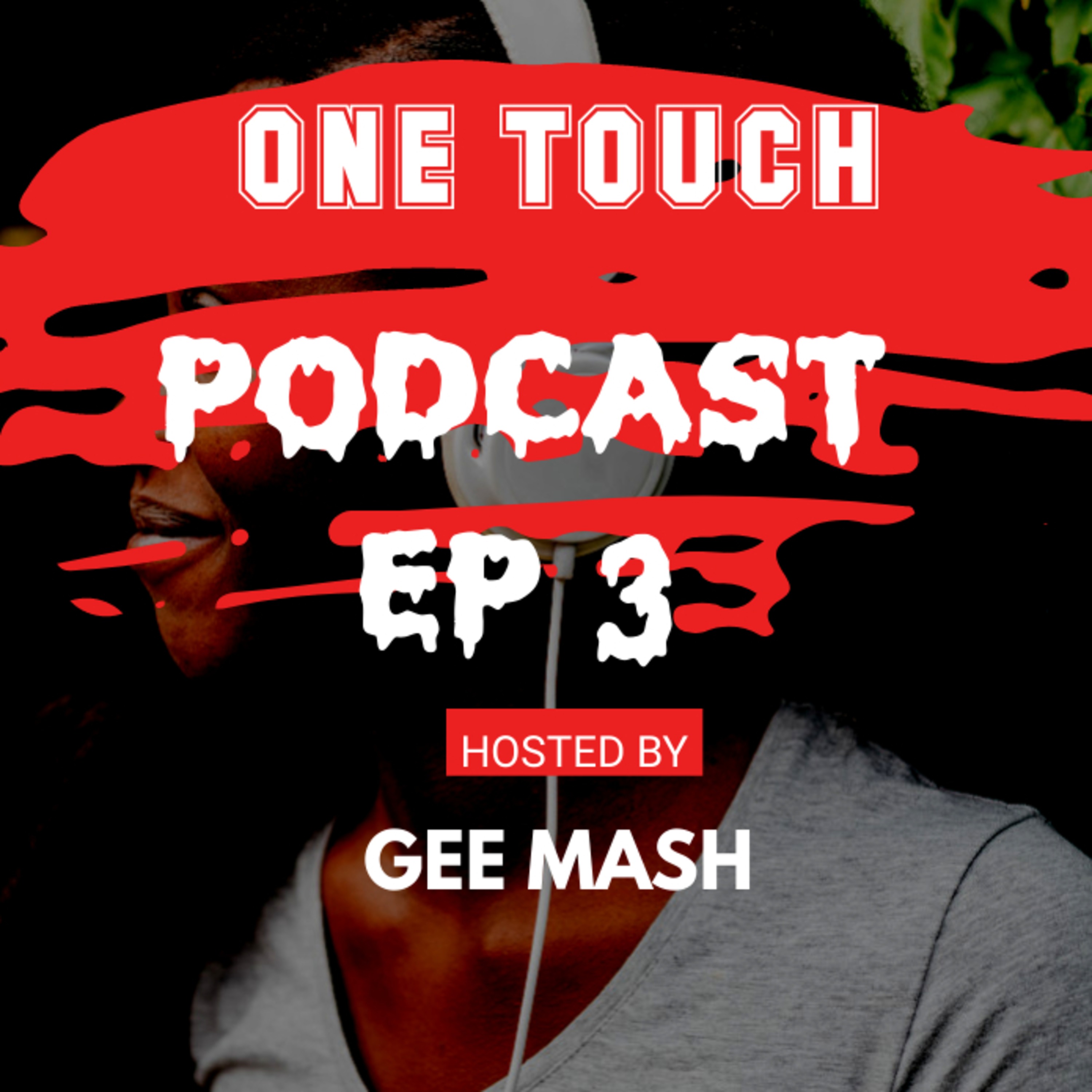 Episode 2: OTP Episode 3 Hosted by Gee Mash