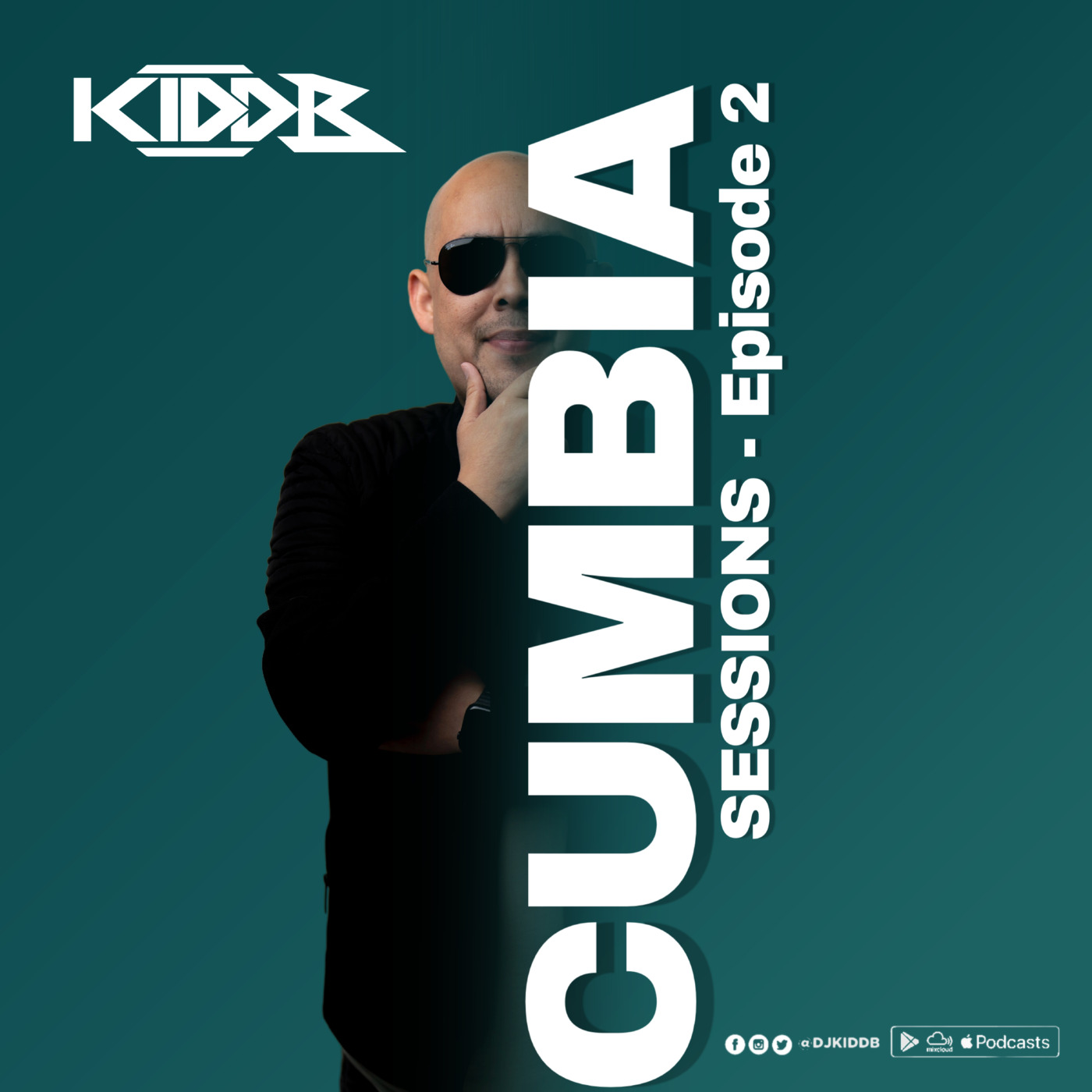 Episode 2: Kidd B Presents Cumbia Sessions ((Episode 2))