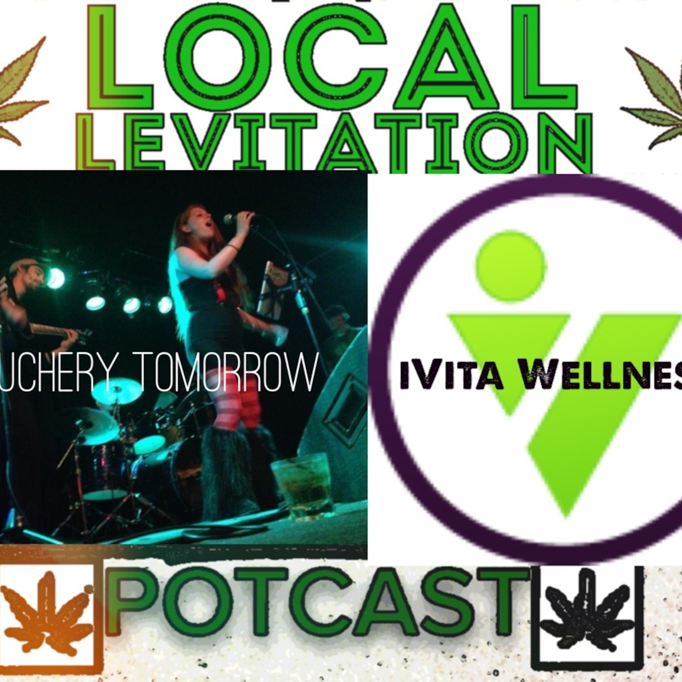Local Levitation Potcast Ep.1 iVitawellness and Debauchery Tomorrow