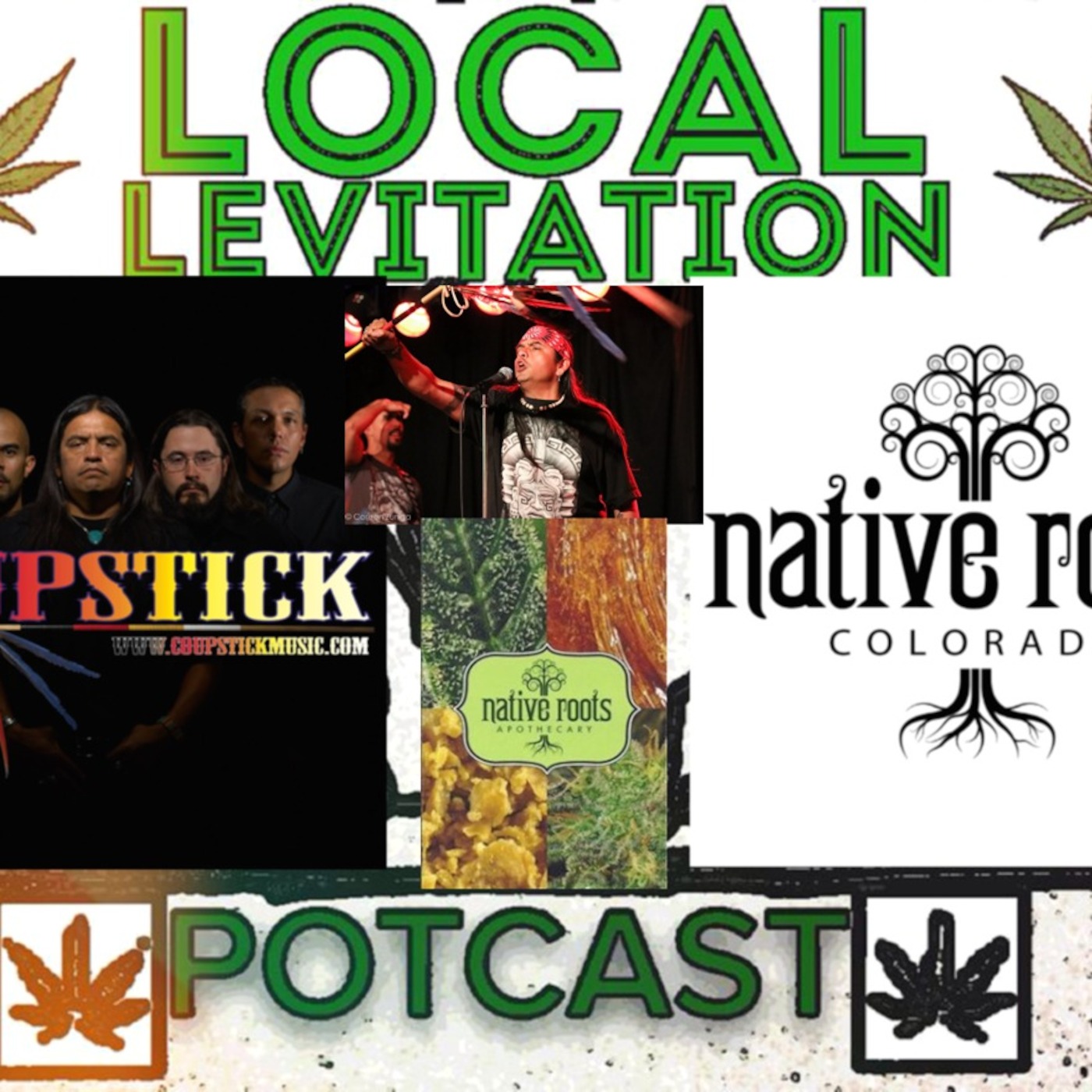 Local Levitation Potcast Ep.2 Native Roots and Coupstick