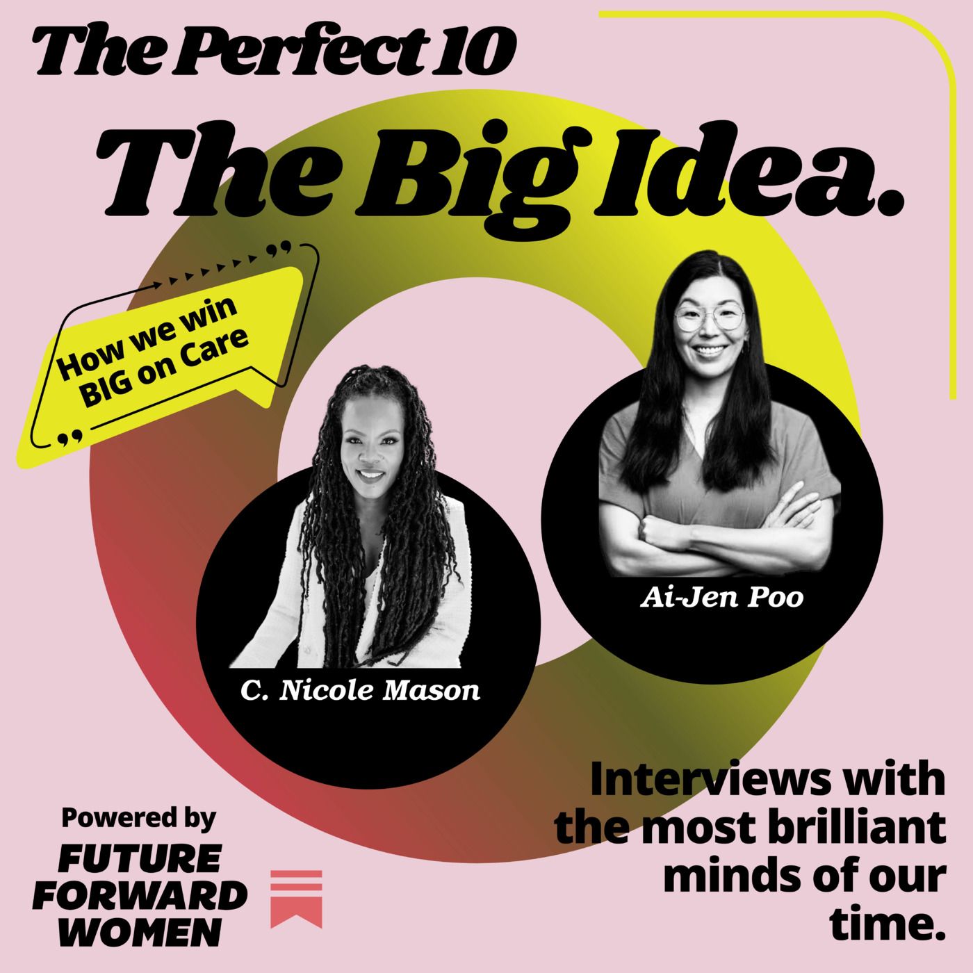 Episode 2: Perfect 10 BIG Ideas Interview with Care Warrior & Visionary Ai Jen Poo