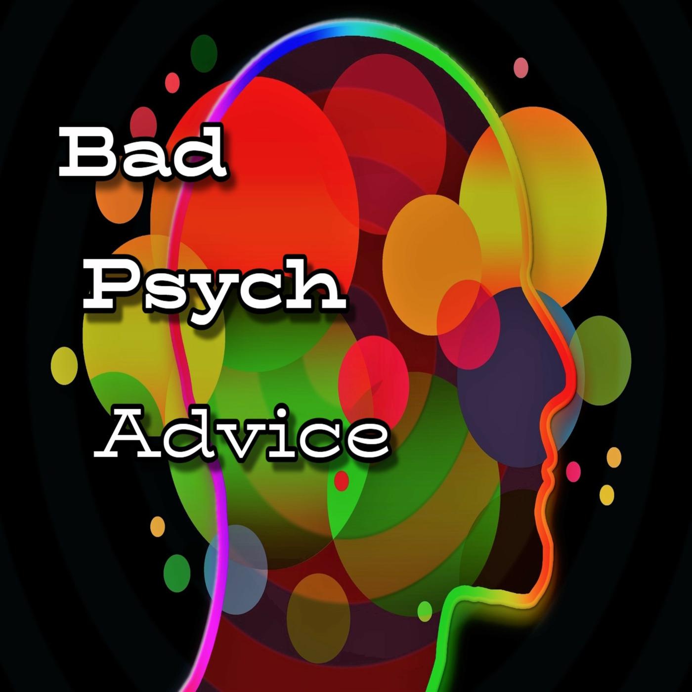 Bad Psych Advice