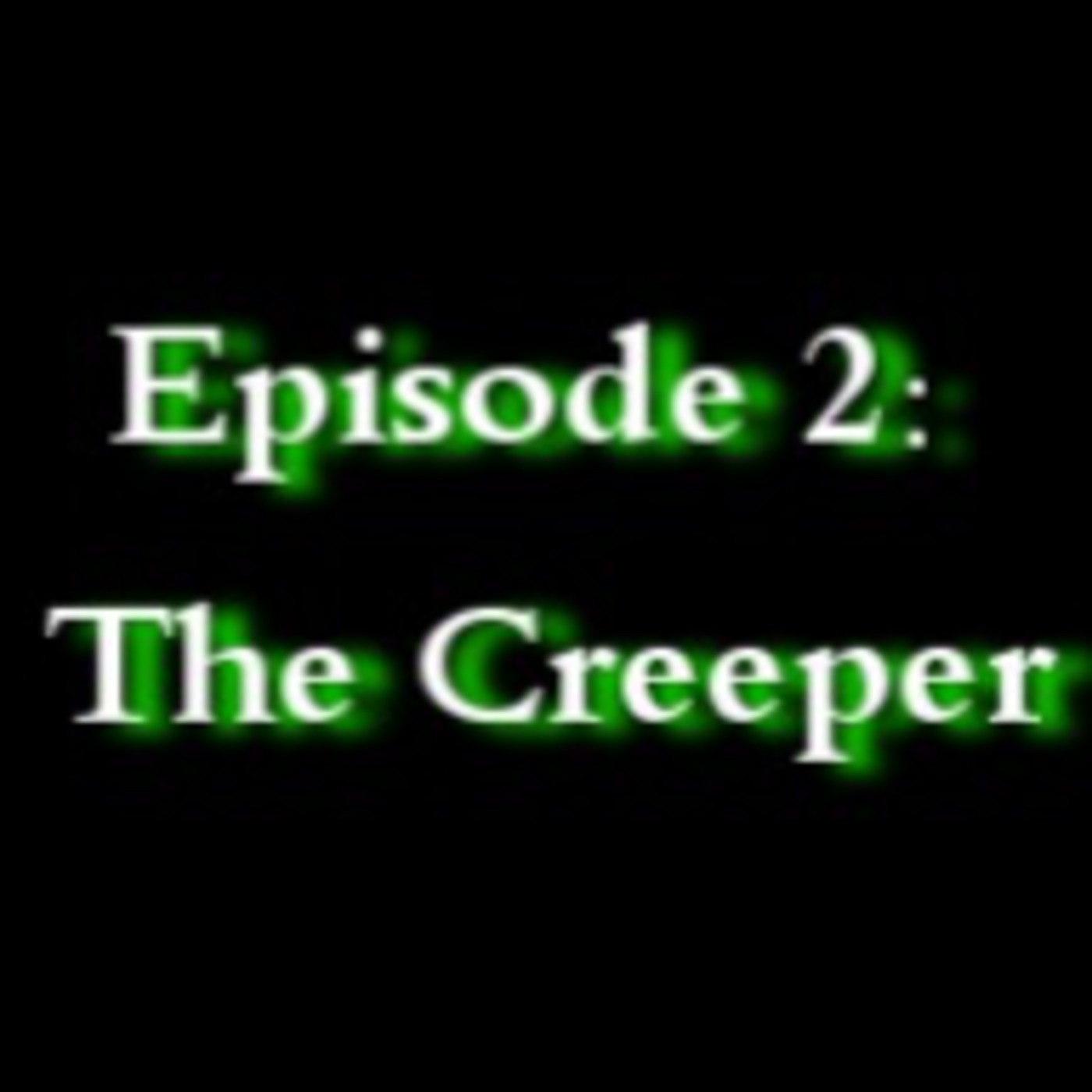 KRS Knightly Radio Station Episode 2: The Creeper