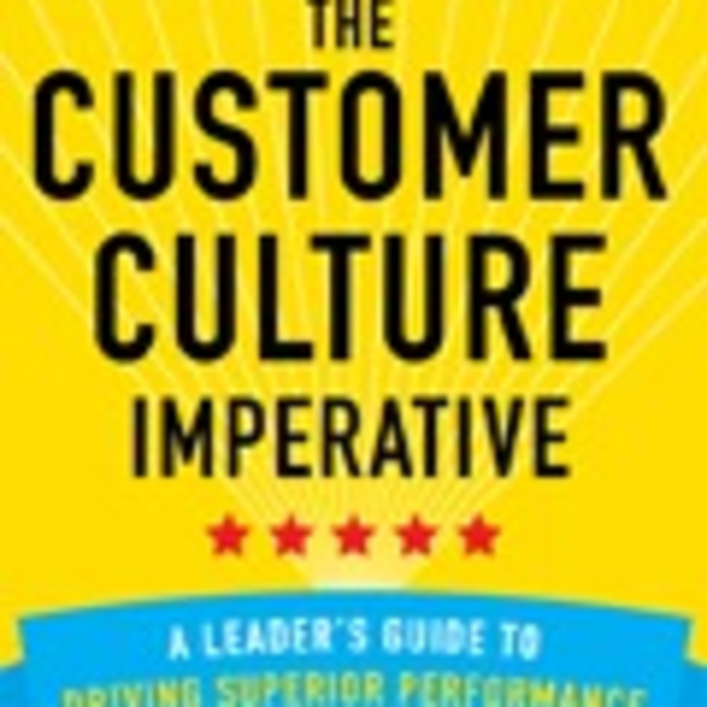 Customer Centric Marketing for Business with Dan MacInnis