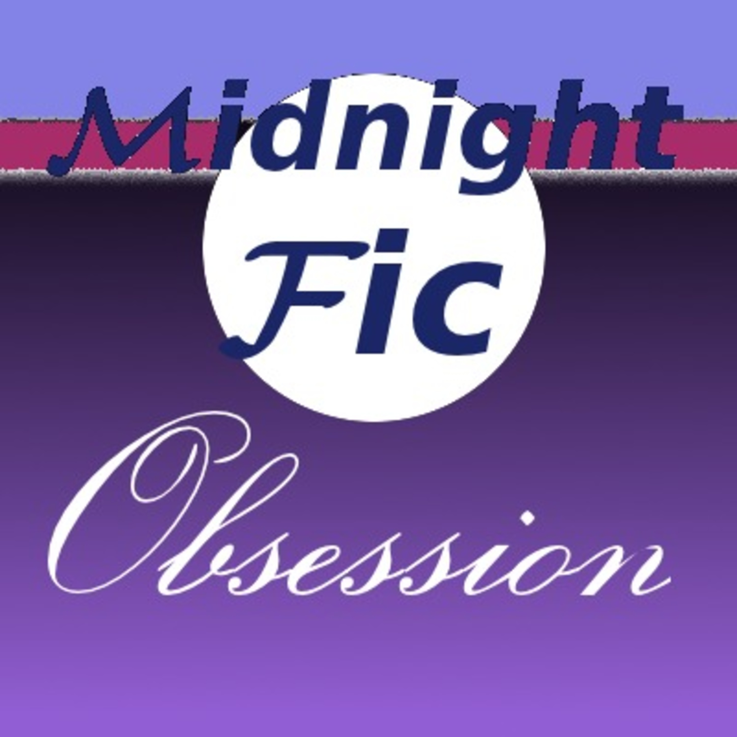 Aless Nox's Midnight Fic Obsession podcast artwork