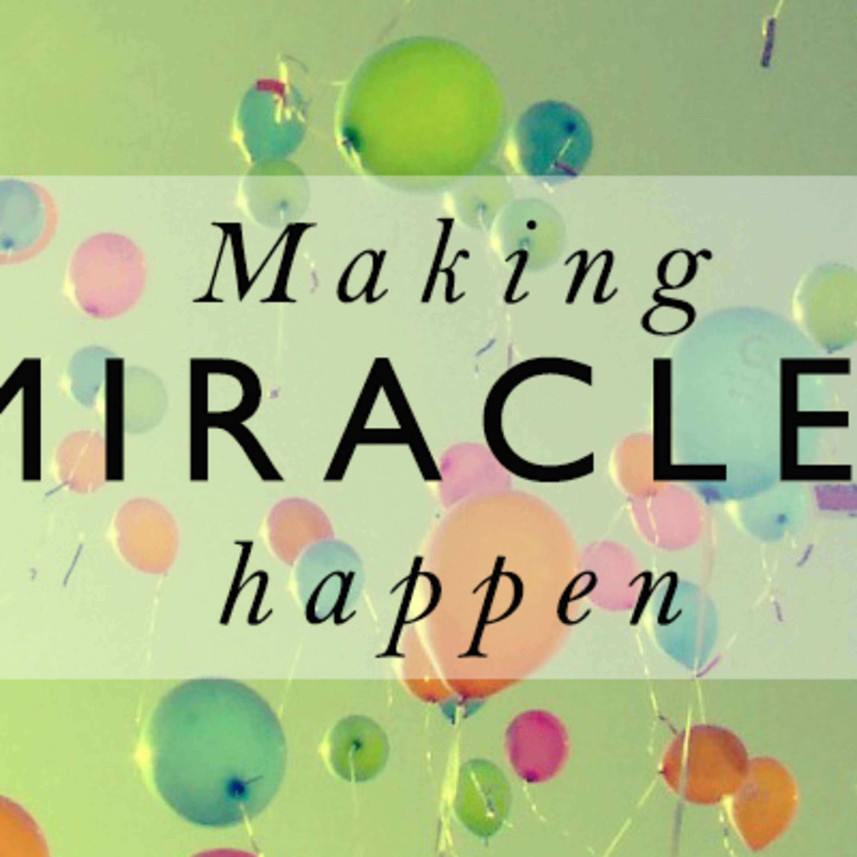 Making Miracles Happen Everyday July 21 episode artwork