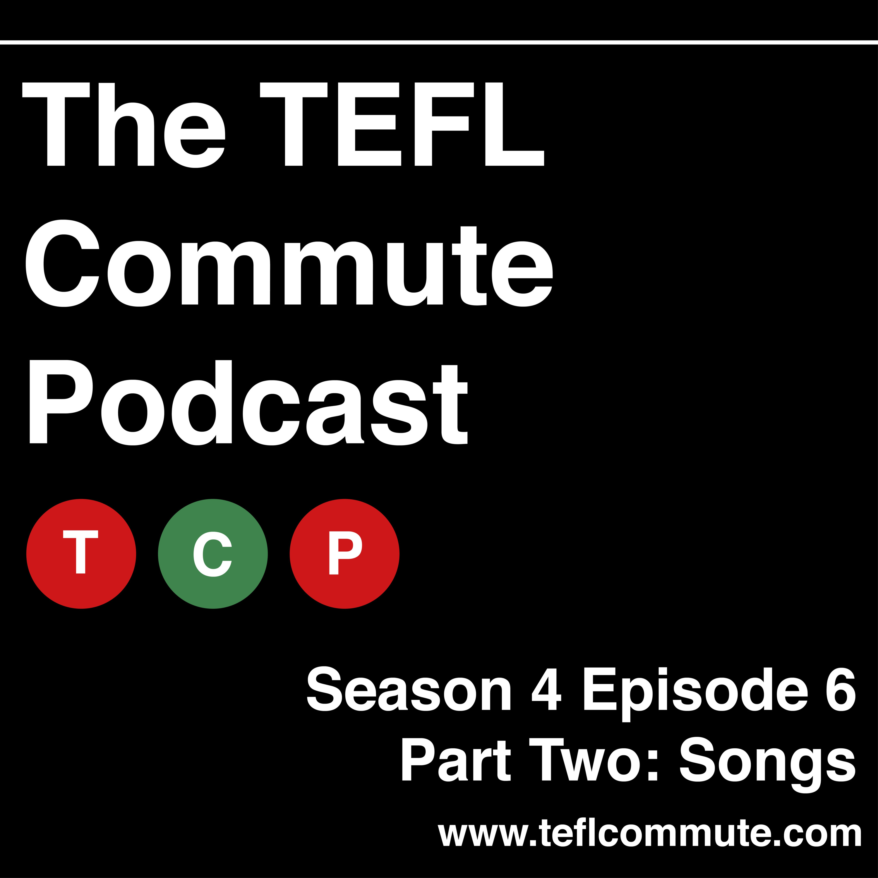 Season 4 Episode 6 Songs Tefl Commute Podcast