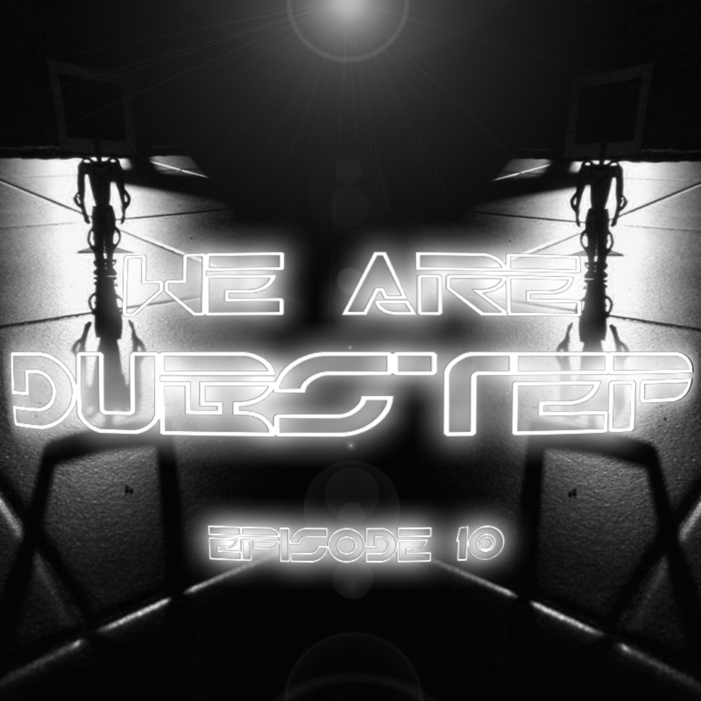 we are dubstep episode 10