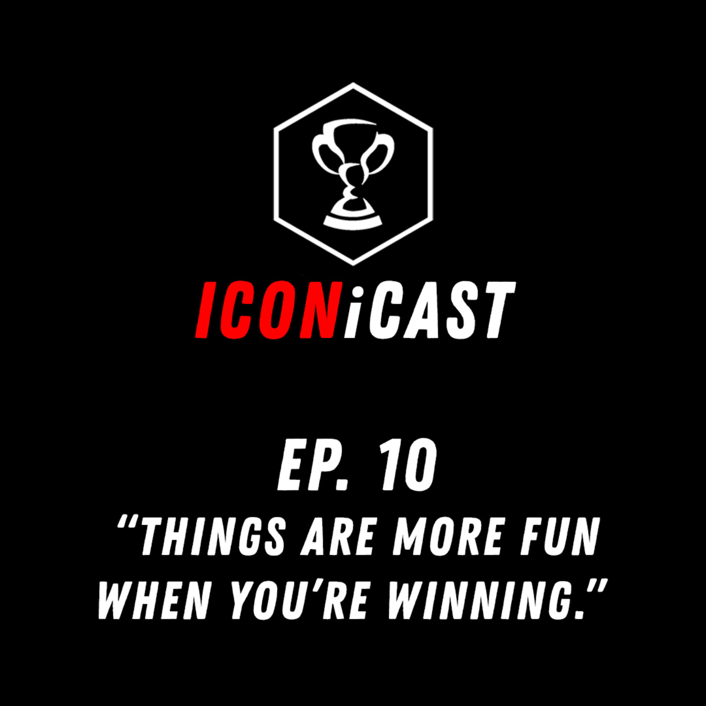 Ep 10 - "Things Are More Fun When You're Winning." - Mark Bell Ep 10 - "Things Are More Fun When You're Winning." - Mark Bell