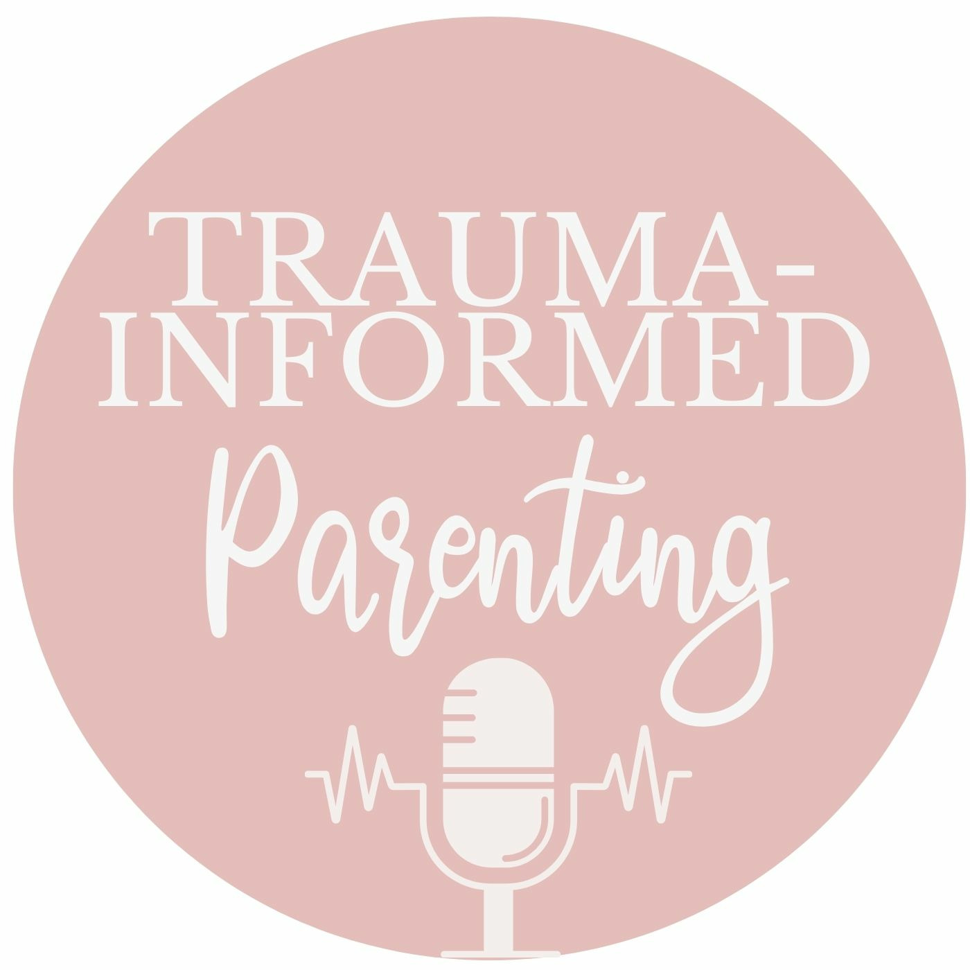 Trauma-Informed Parenting