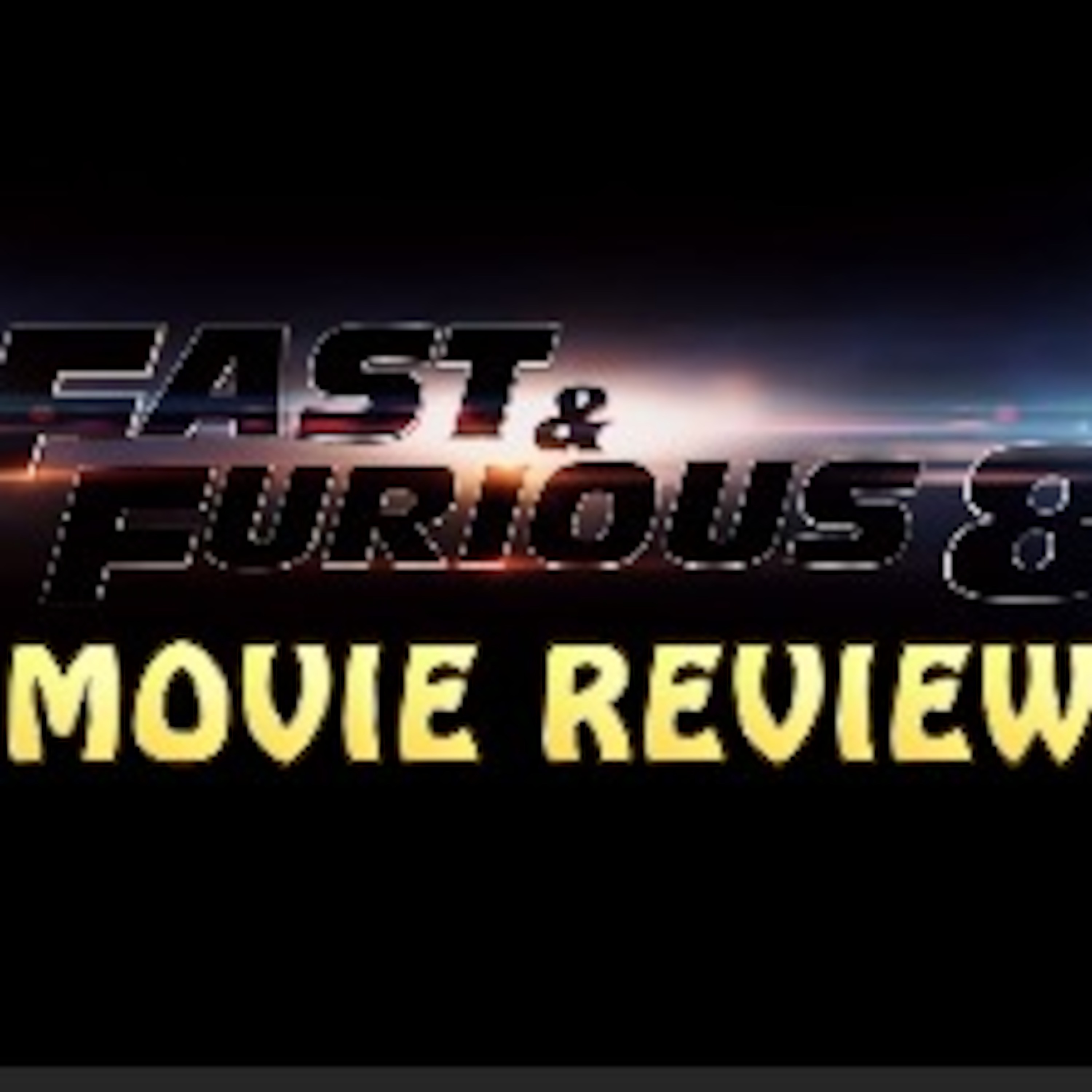 Fast & Furious 8: Movie review - listen & Win episode artwork