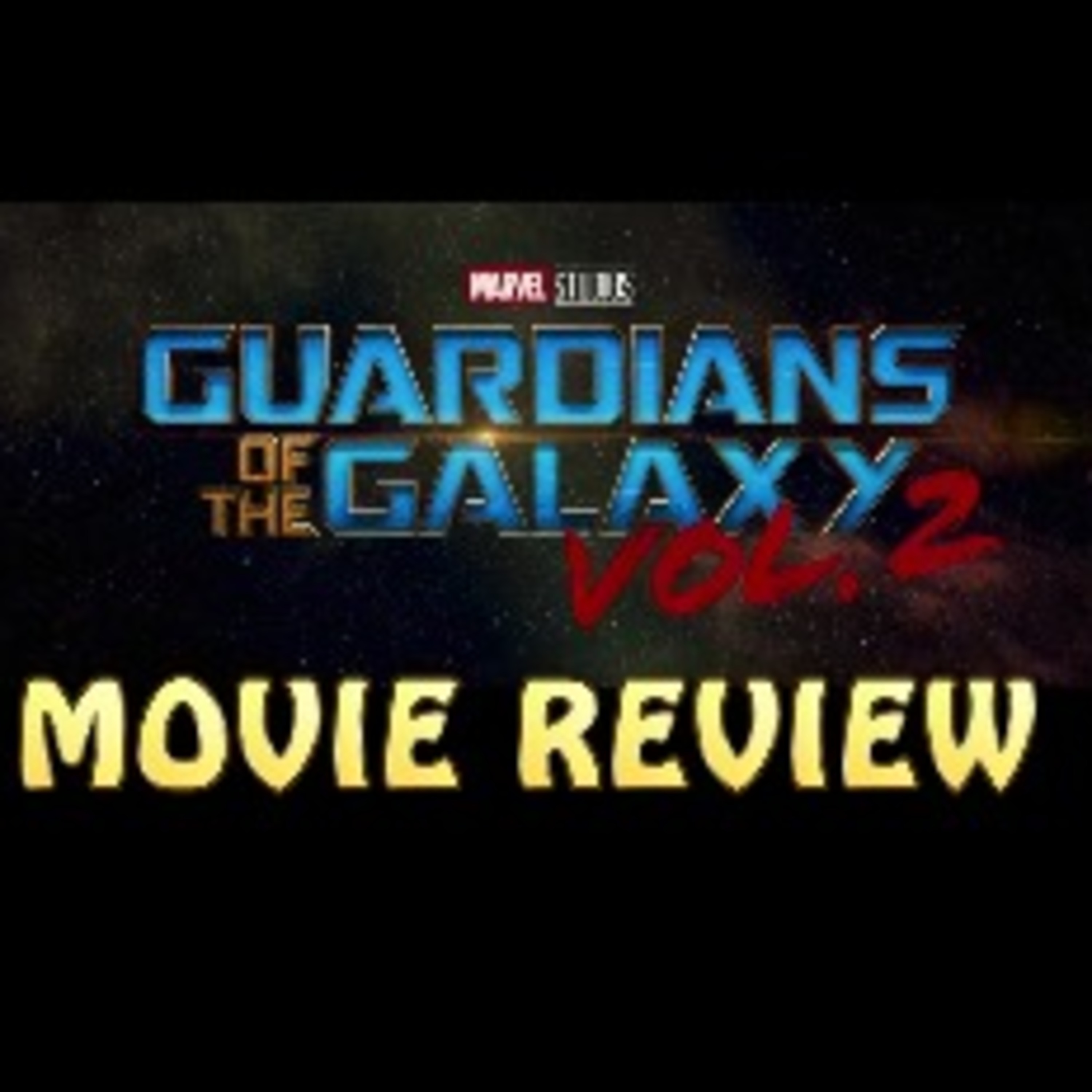 Guardians of the Galaxy VOL 2: Movie Review - Listen & Win SPOILER FREE episode artwork