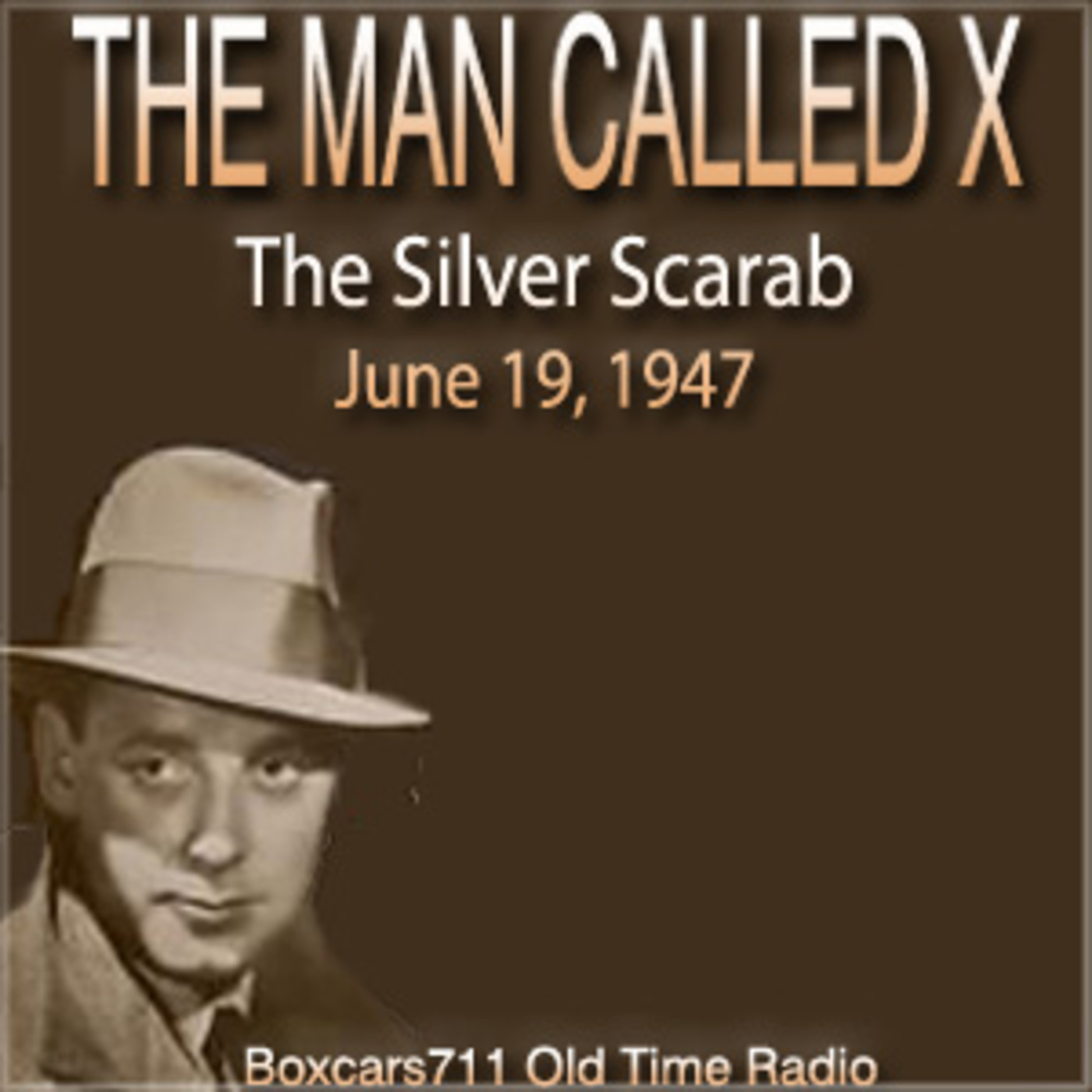 The Man Called X - The Silver Scarab (06-19-47)