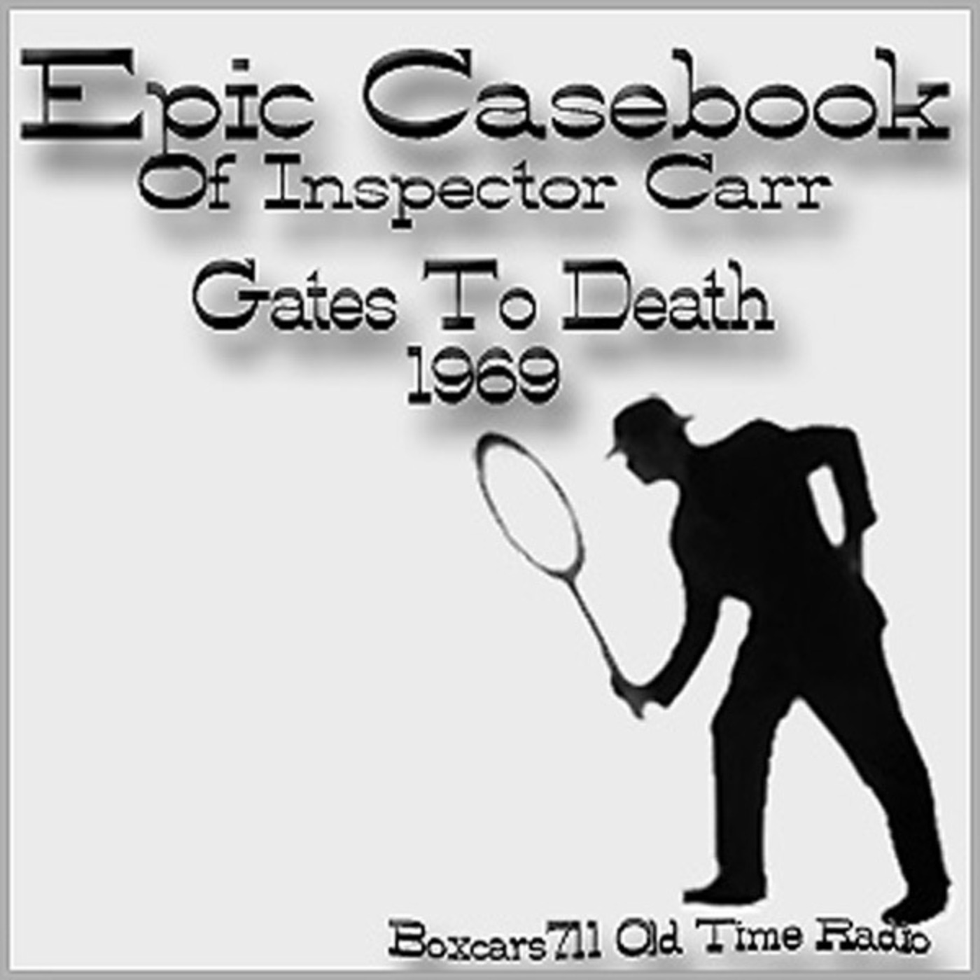 Episode 9670: The Epic Casebook Of Inspector Carr - 