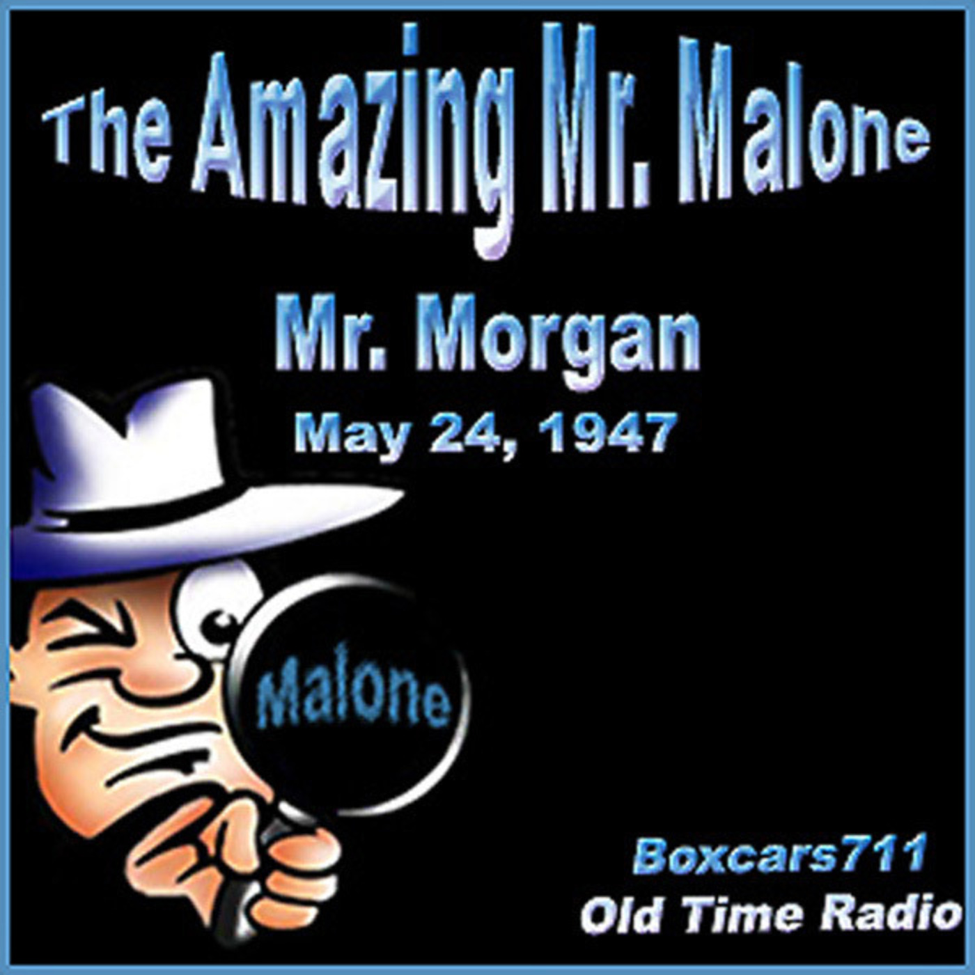 Episode 9699: The Amazing Mr Malone - 