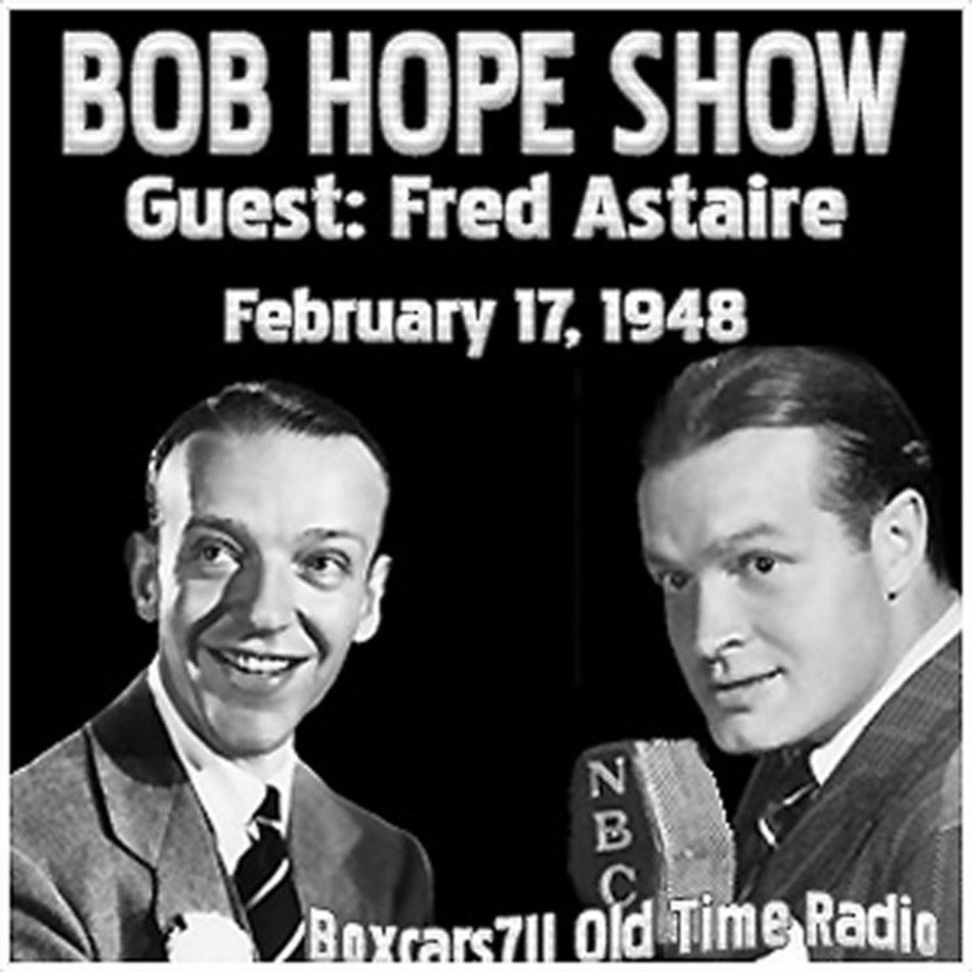Episode 9712:  Bob Hope Pepsodent Show - Guest Fred Astaire (02-17-48)
