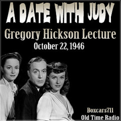 A Date With Judy - Gregory Hickson Lecture (10-22-46) | Free Podcasts ...