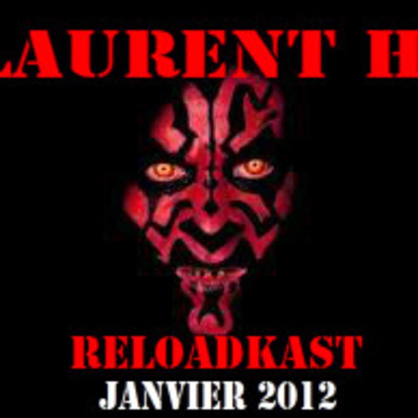 LAURENT H. RELOADKAST - JANVIER 2012