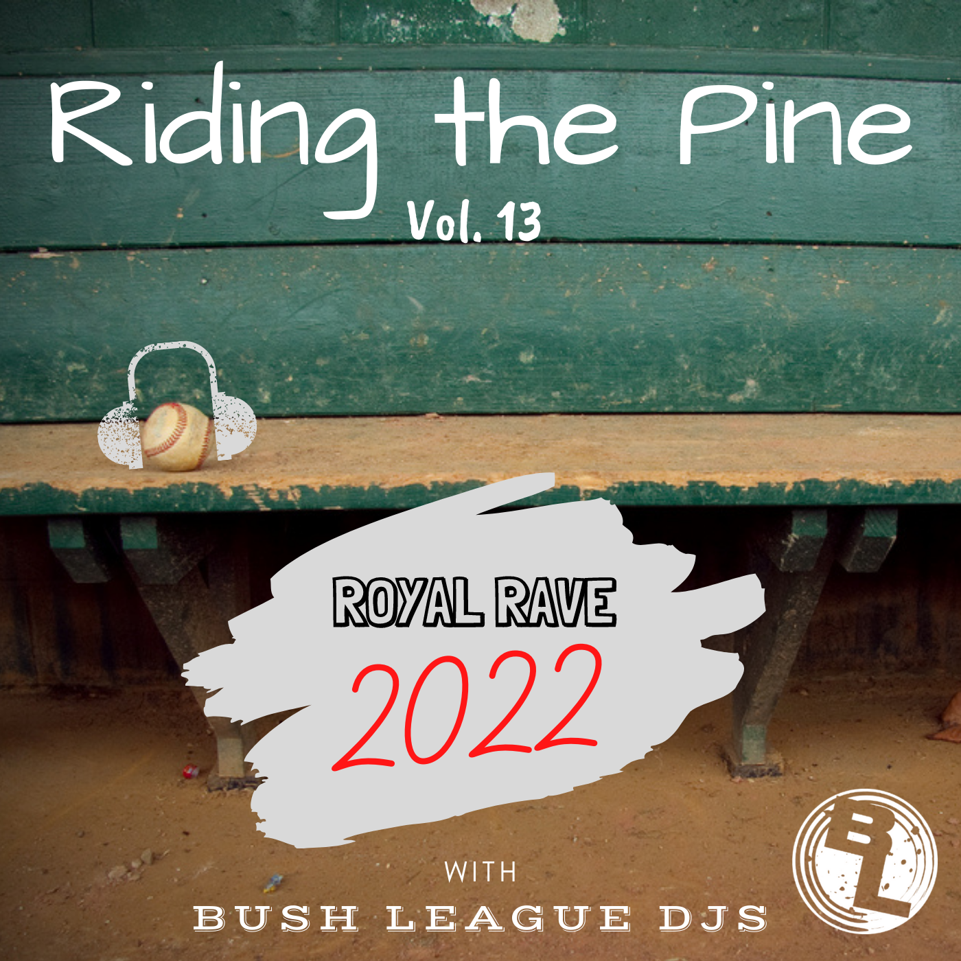 Episode 13: Riding the Pine Vol. 13 (Royal Rave 2022)