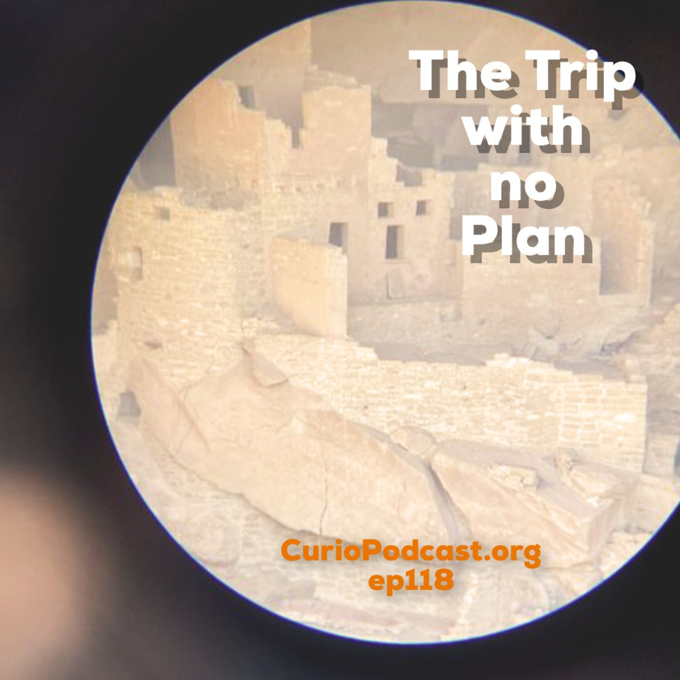 Episode 118: The Trip with no Plan
