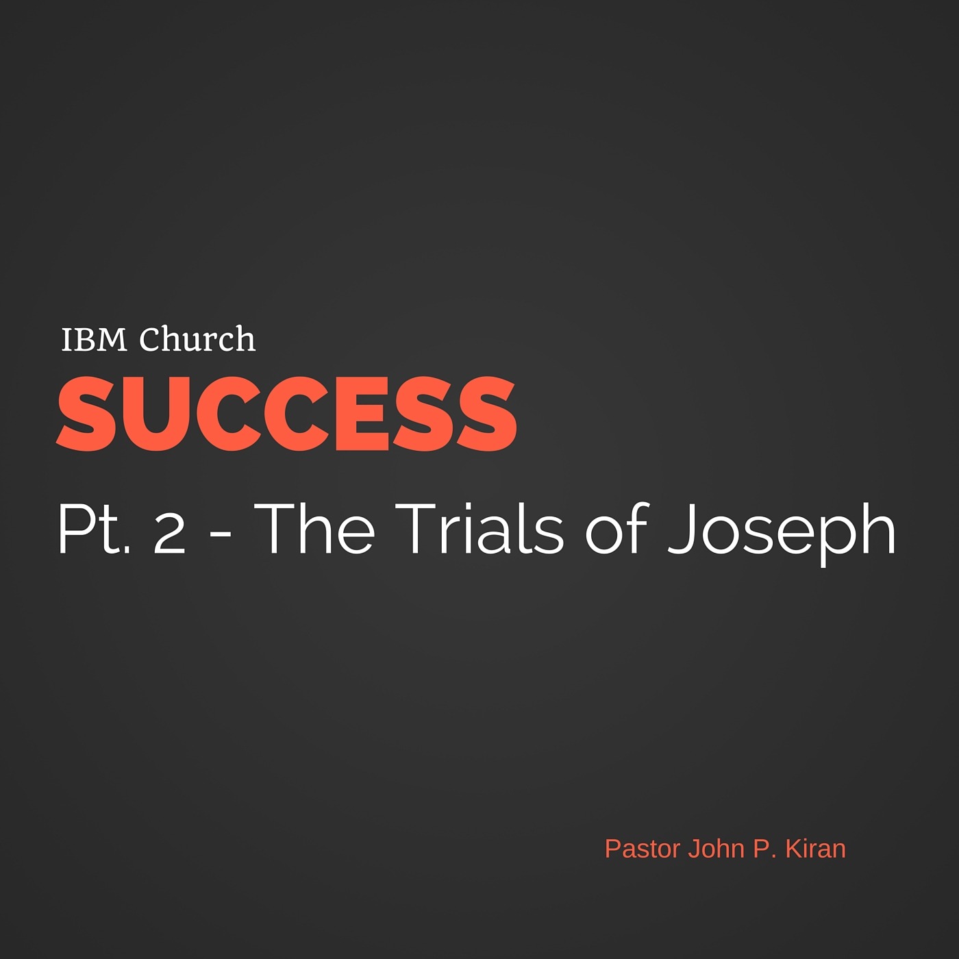 Joseph - The Trials of Joseph Pt.2