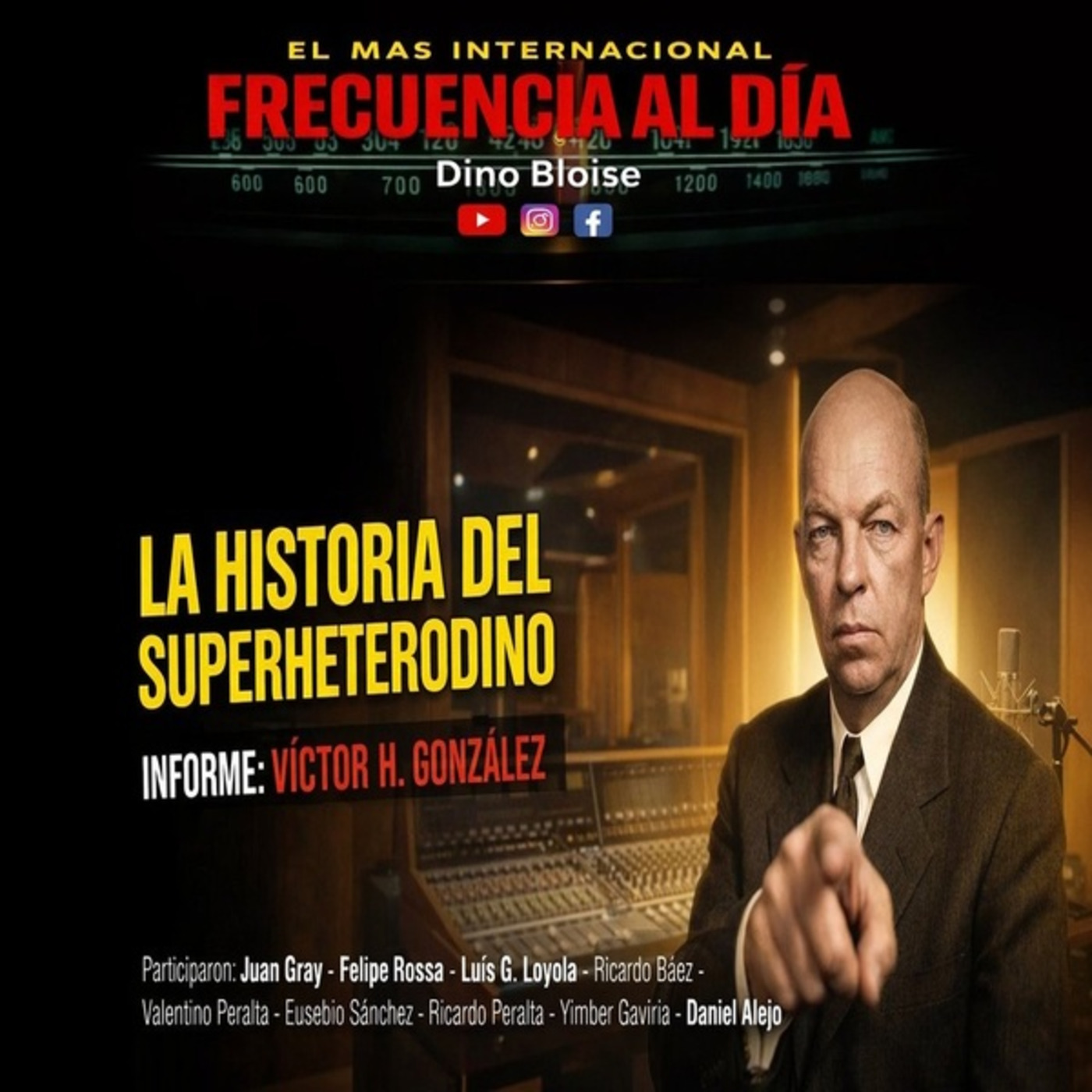 Episode 981: FRECUENCIA AL DÍA – 🔴 La Historia del SuperHeterodino.