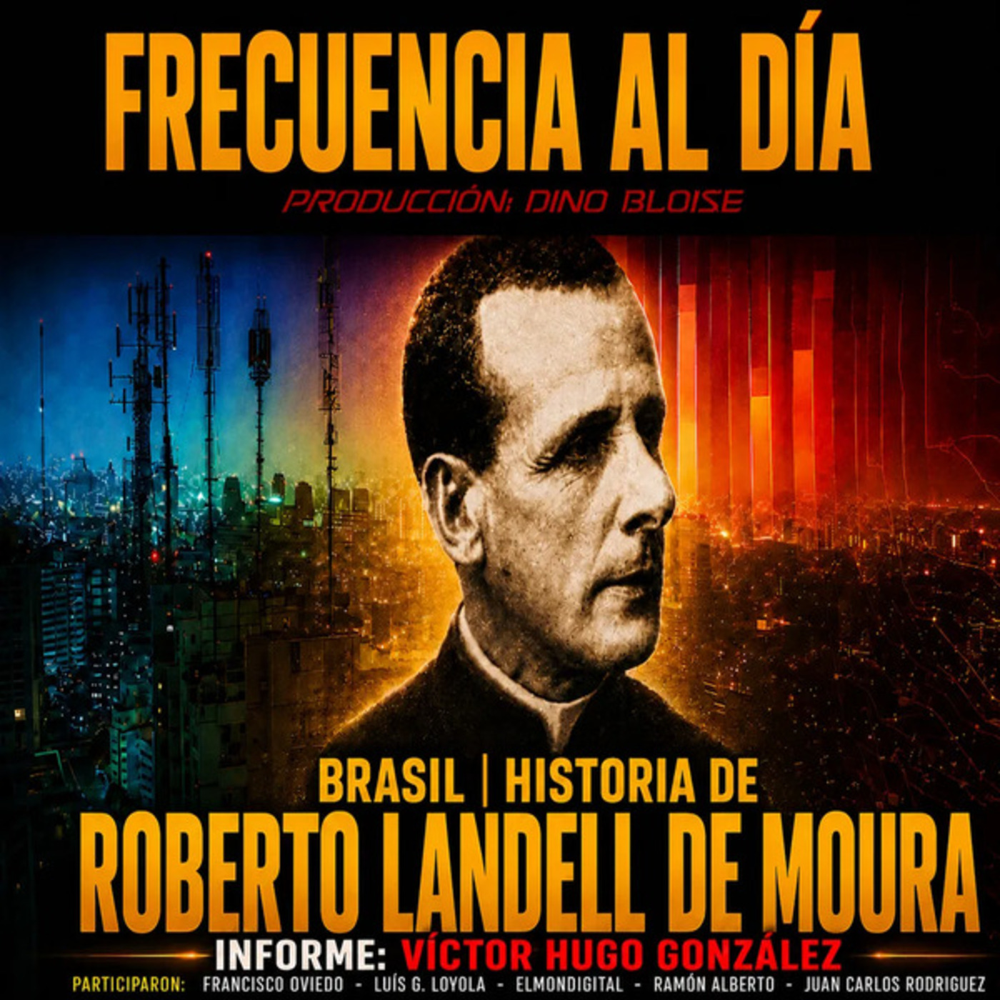 Episode 994: FRECUENCIA AL DÍA – 🌐 Historia de Roberto Landell de Moura.