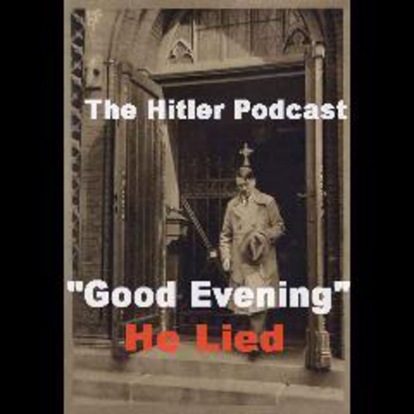 Host Rob Nelson wants "The Producer"to Kill Hitler-Has Time machine-Is Koo Koo? The Hitler Podcast episode artwork
