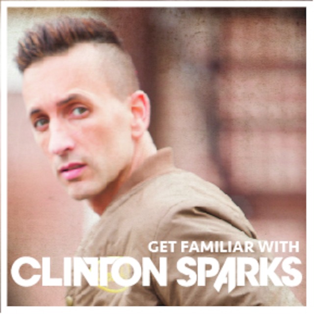 Get Familiar With Clinton Sparks