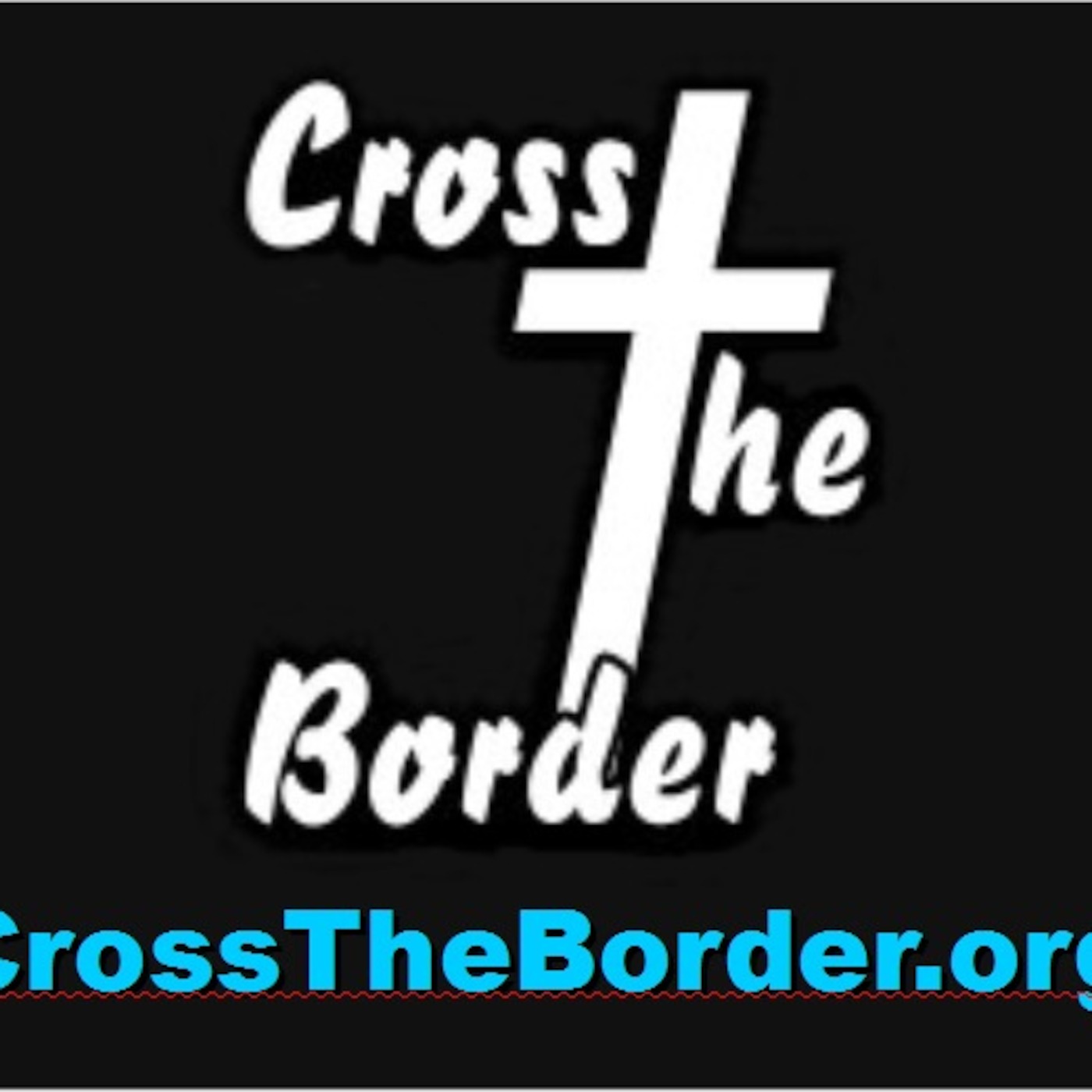 Cross The Border, Prophecy Reality Live!