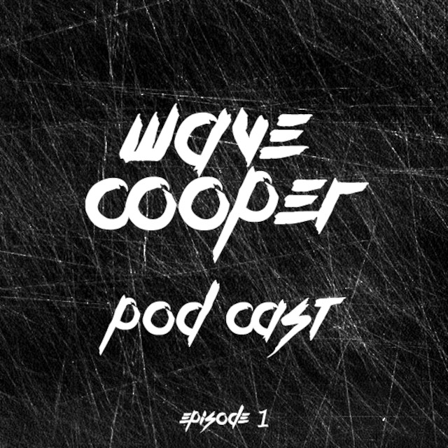 Wave Cooper Podcast Episode 1 podomatic