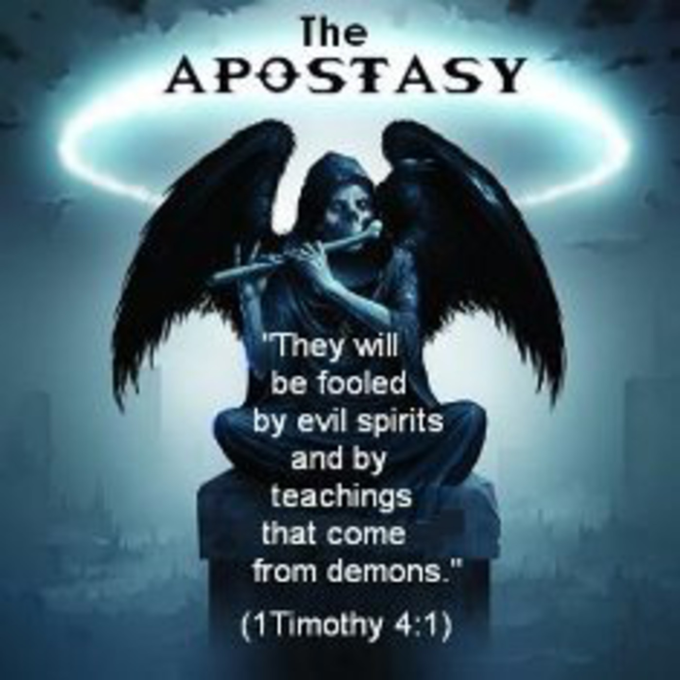 undefined - Doctrine of Life versus Doctrines of devils... The A P O S T A S Y