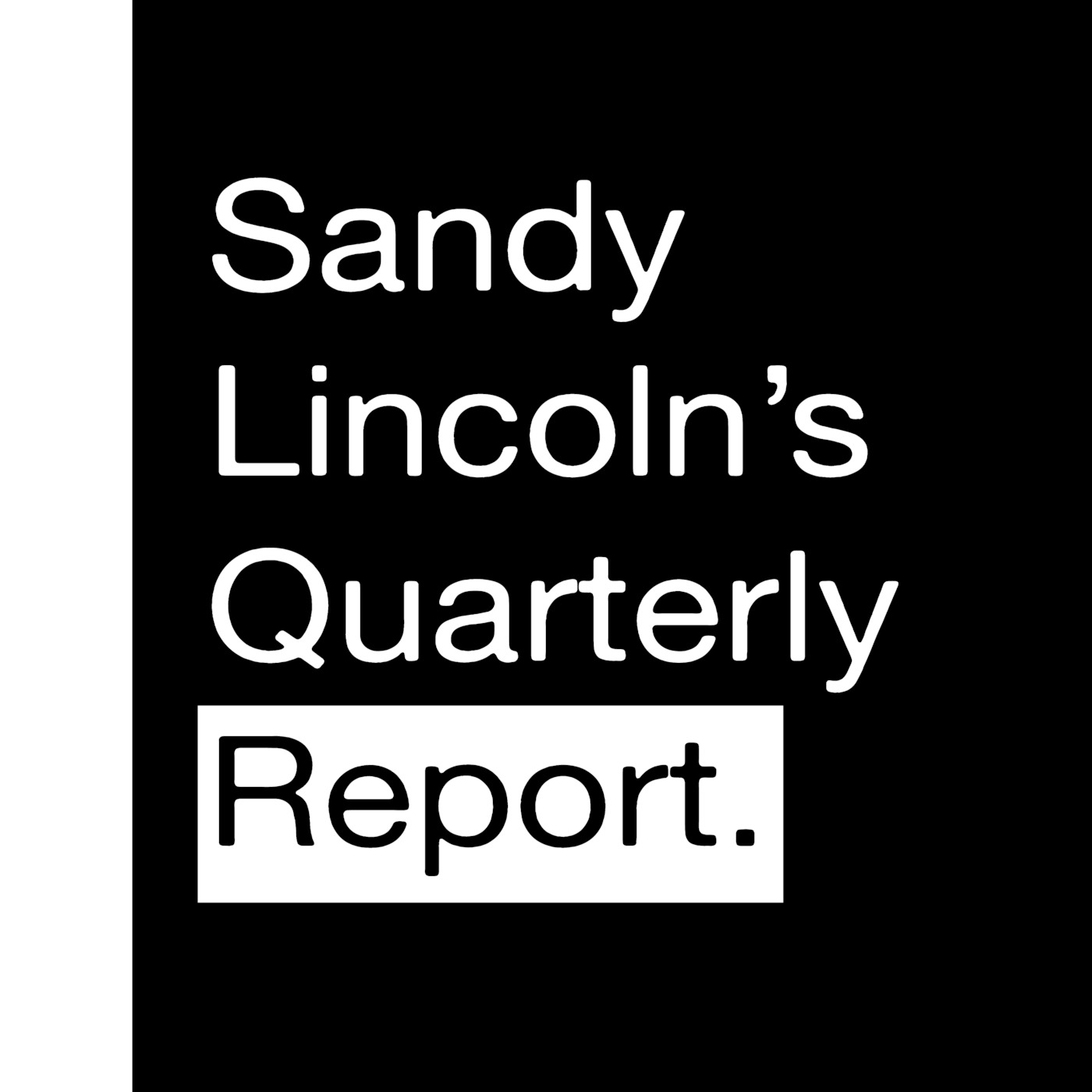 Sandy Lincoln's Quarterly Report