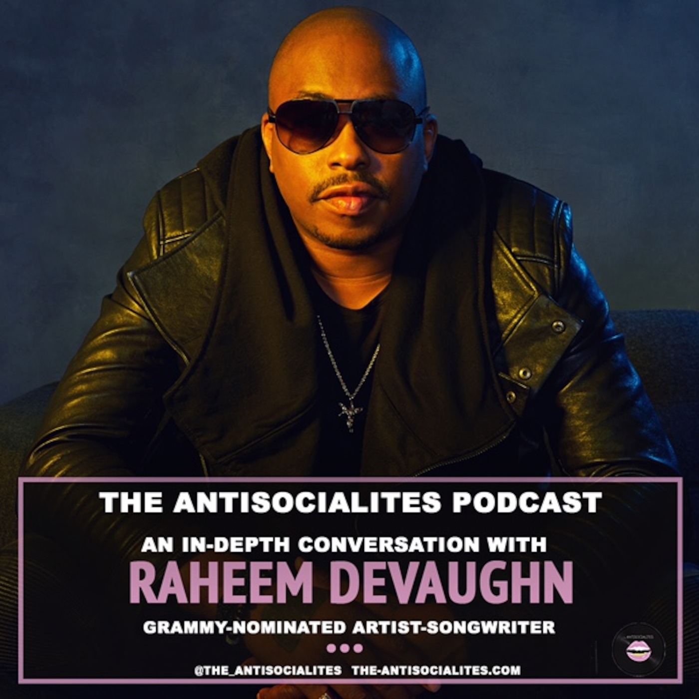 The AntiSocialites EP. 25 w/ Love King A.K.A Raheem Devaughn episode artwork