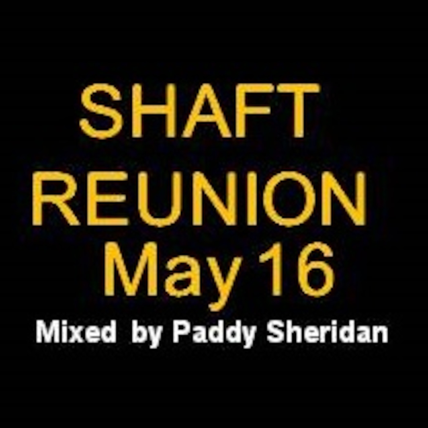 shaft reunion may 16