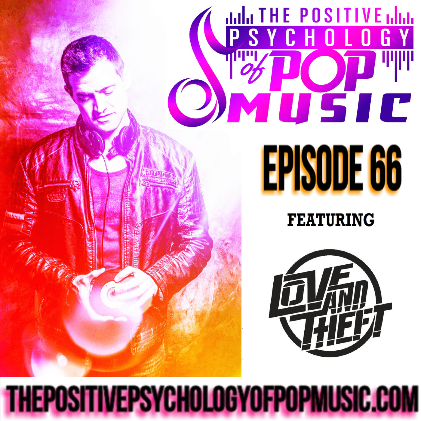 Love and Theft on The Positive Psychology of Pop Music! - Episode 66