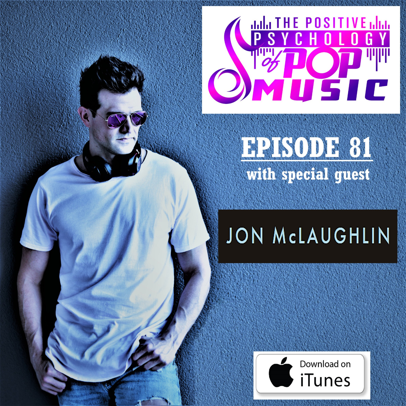 Jon McLaughlin on The Positive Psychology of Pop Music!