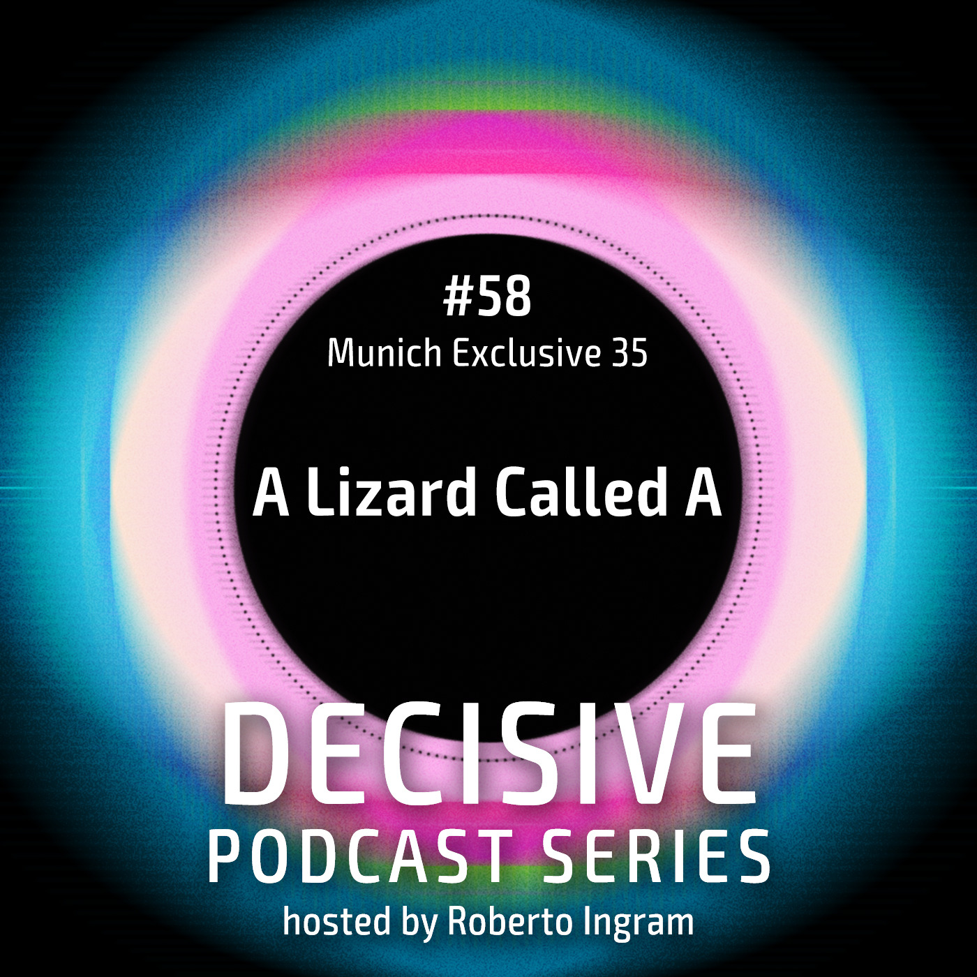 A Lizard Called A - Decisive Munich Exclusive
