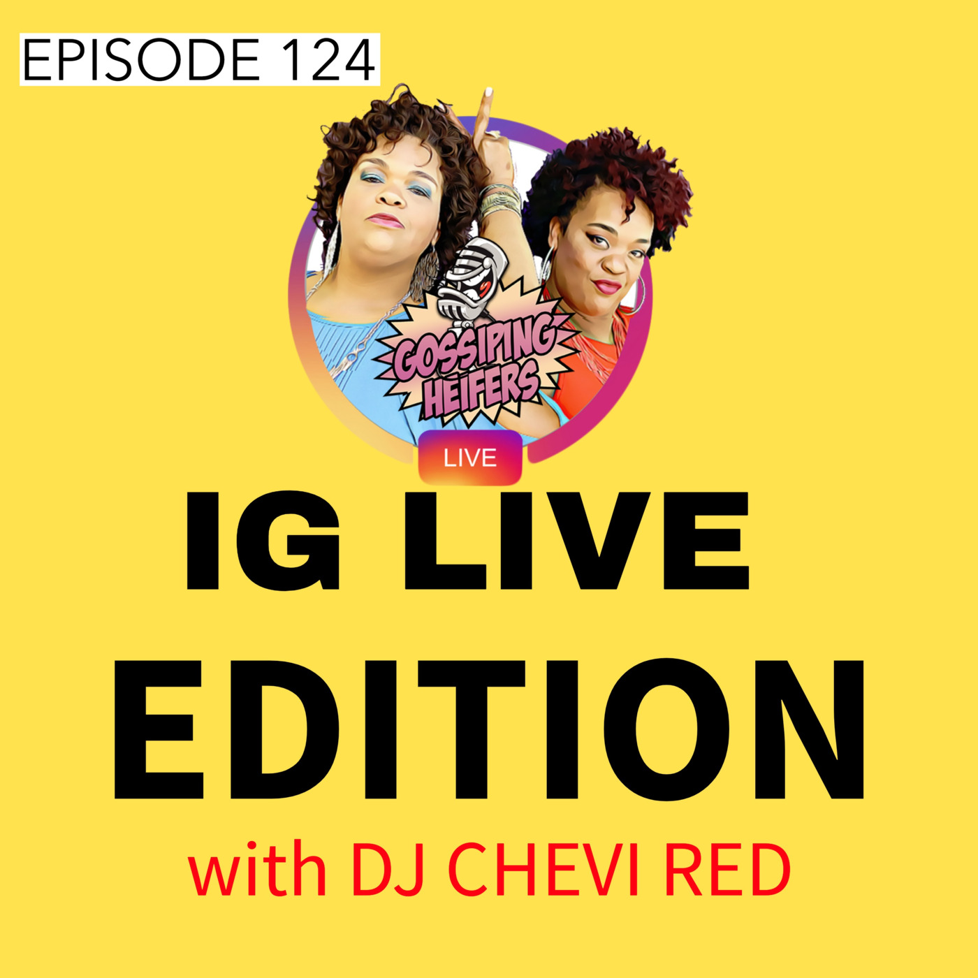 Episode 124: DJ Chevi Red IG Live Edition