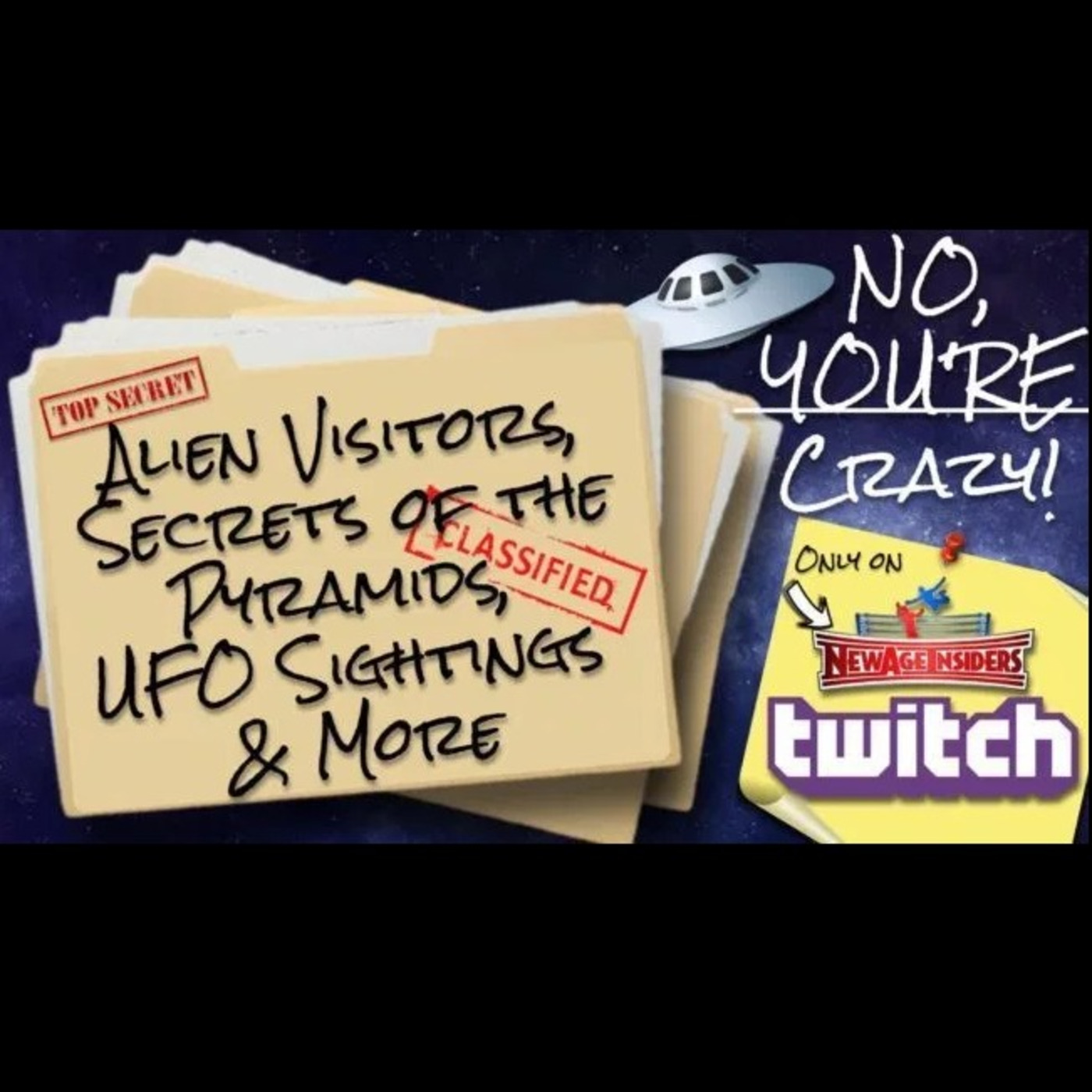 No, YOU'RE Crazy- Episode 1- Aliens, UFOs, The Pyramids & More!