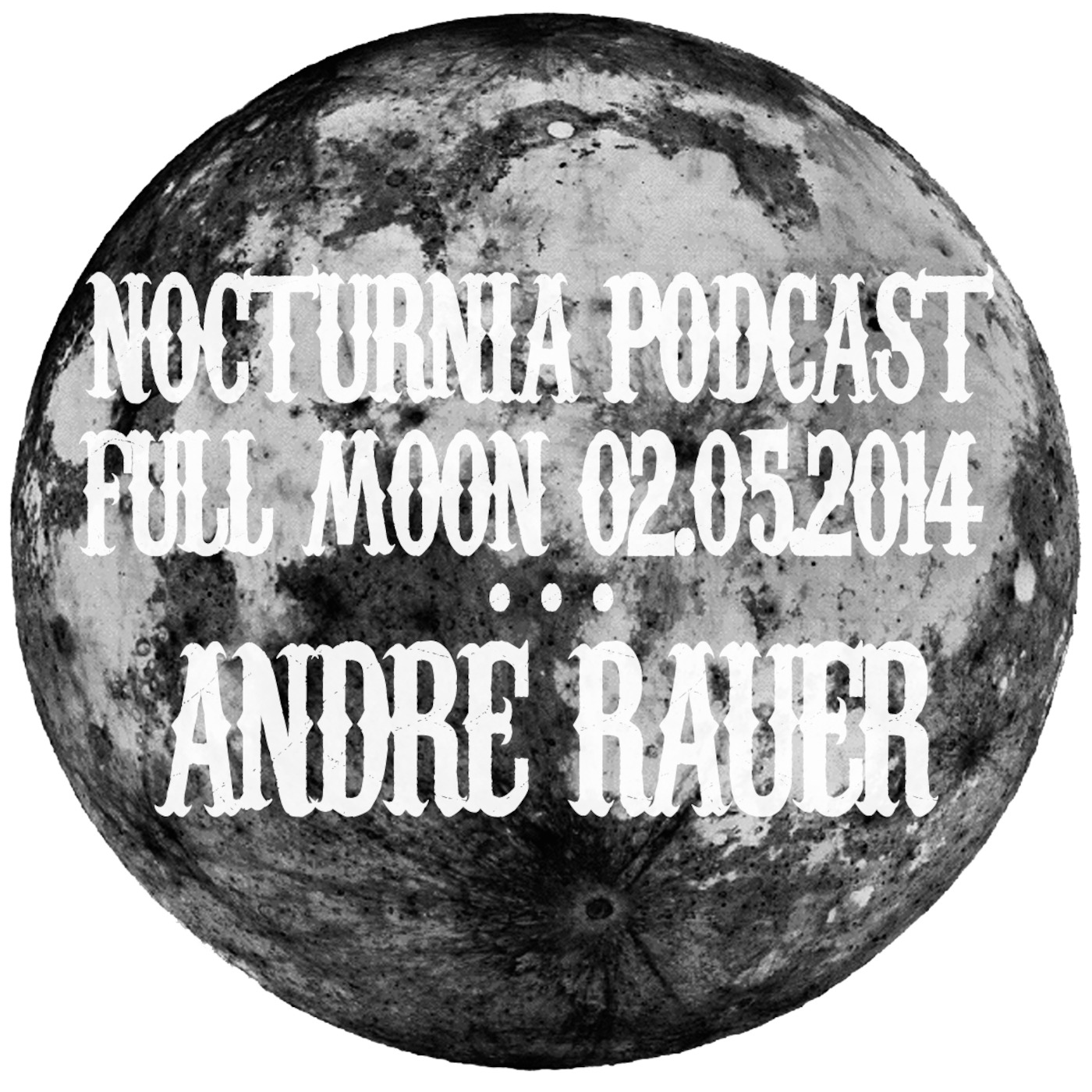 NOCTURNIA | FULL MOON 02.06.2014 | Andre Rauer  (Techno Noir)