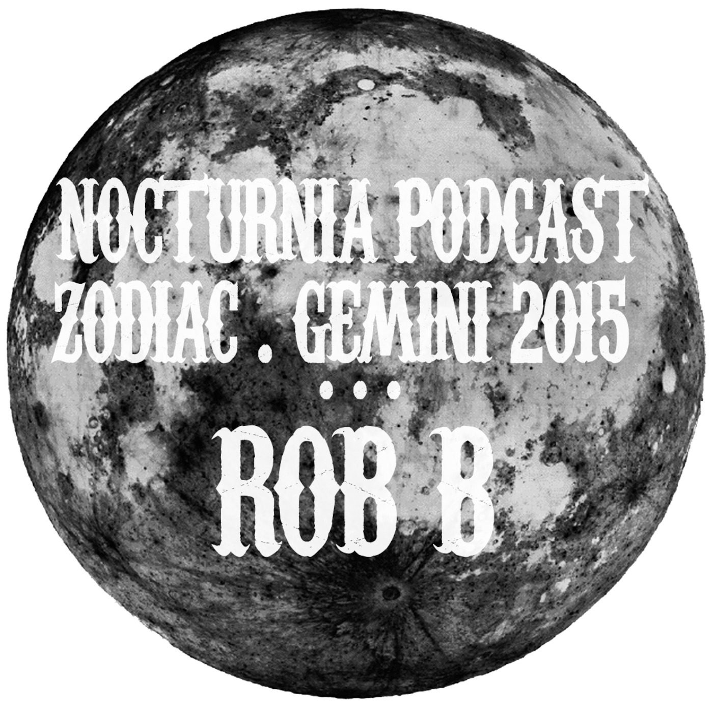 NOCTURNIA | ZODIAC GEMINI 2015 | Rob B.