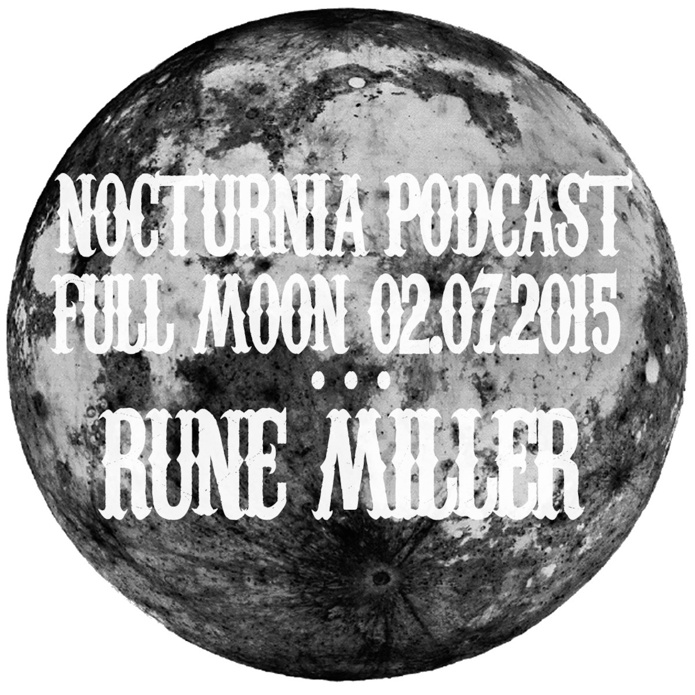 NOCTURNIA | FULL MOON 02.07.2015 | Rune Miller